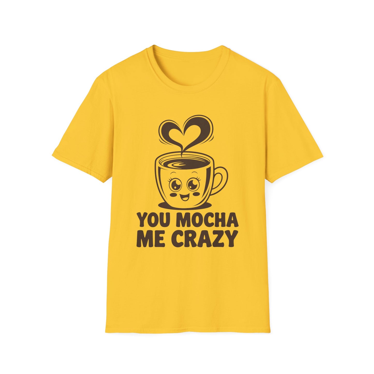 You Mocha Me Crazy Coffee Shirt • Funny Coffee Pun Tee • Cute Café Lover Gift for Her & Him • Coffee Addict Humor T‑shirt