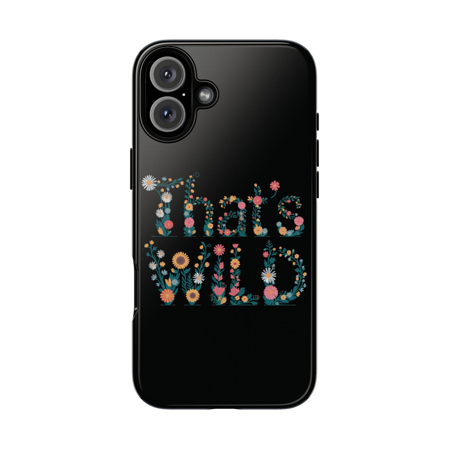 Phone Case - That's Wild Floral Design iPhone Flower Case Accessory for Nature Lovers Unique Gift
