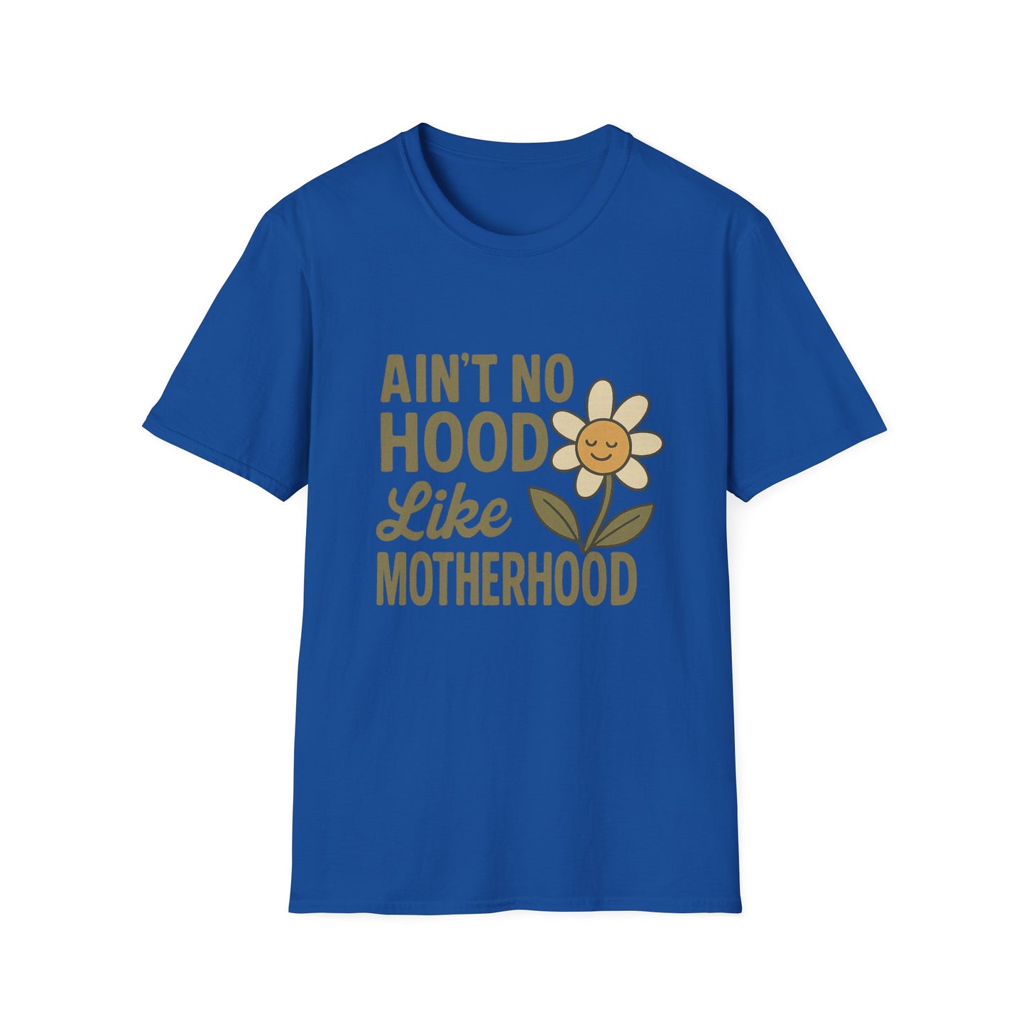 Ain't No Hood Like Motherhood T-Shirt - Unisex Softstyle Tee for Moms Mother's Day Gift