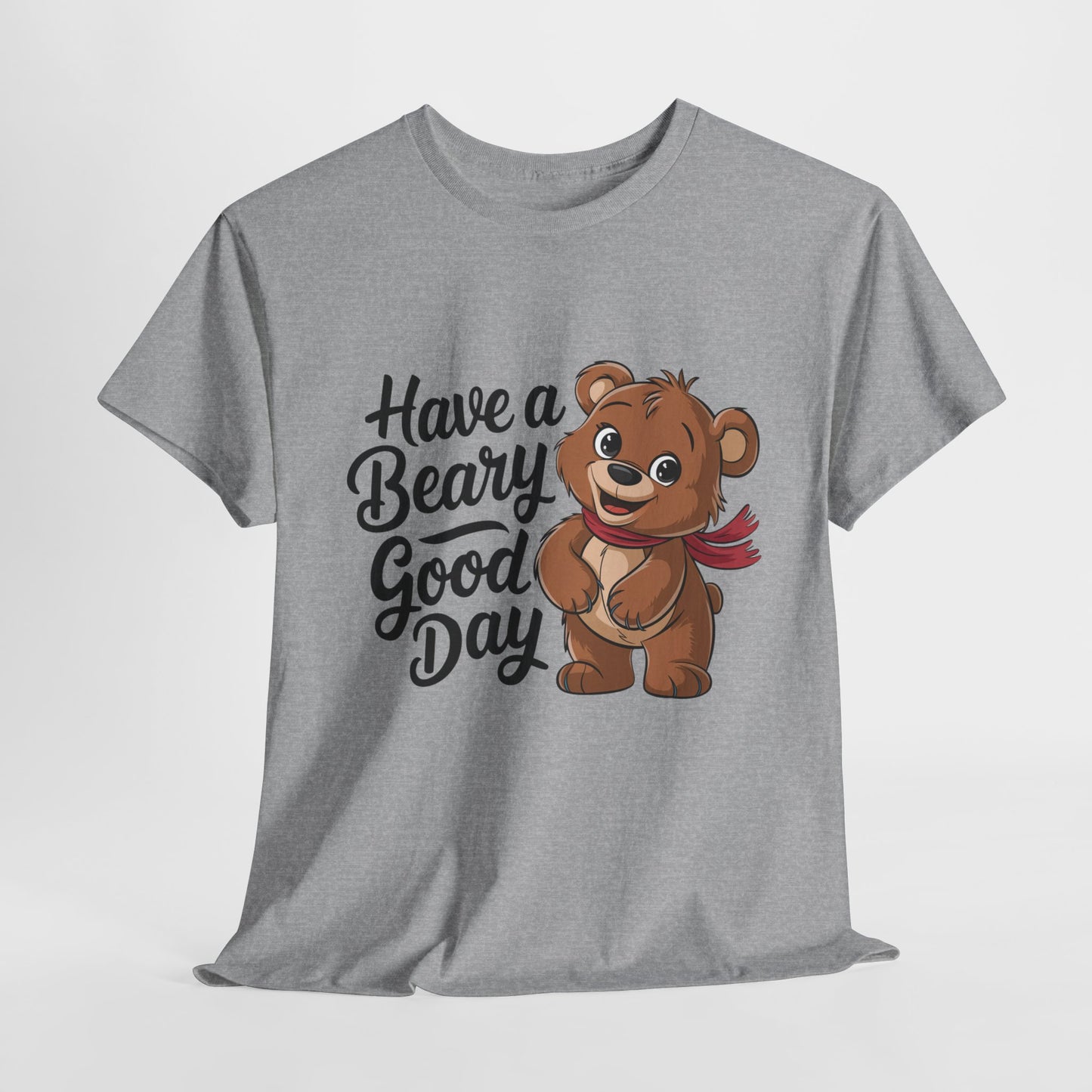 Have a Beary Good Day T-Shirt – Cute Bear Graphic Tee, Punny Animal Shirt, Funny Animal Lover Gift, Happy Positive Vibes Graphic T-Shirt