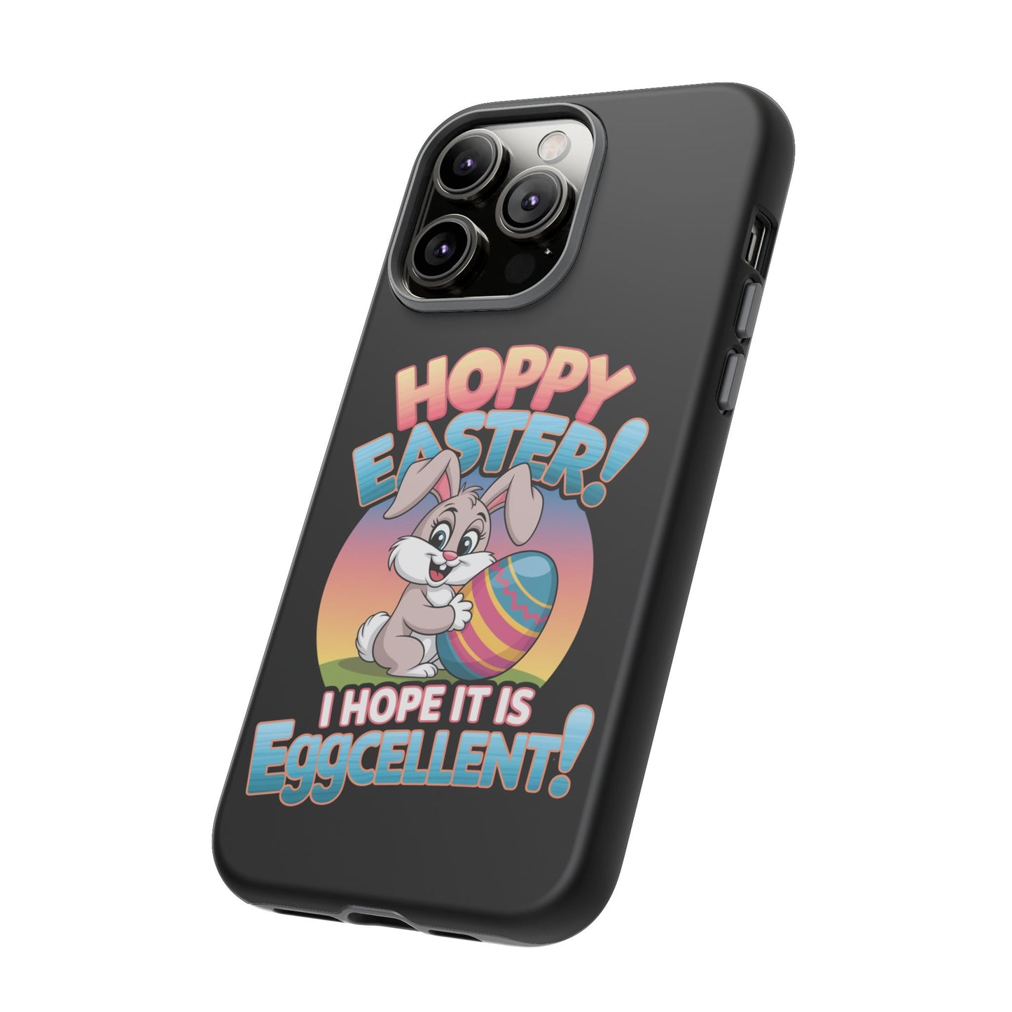 iPhone Case Easter Bunny 'Hoppy Easter I Hope it is Eggcellent' Easter Phone Case Easter Bunny