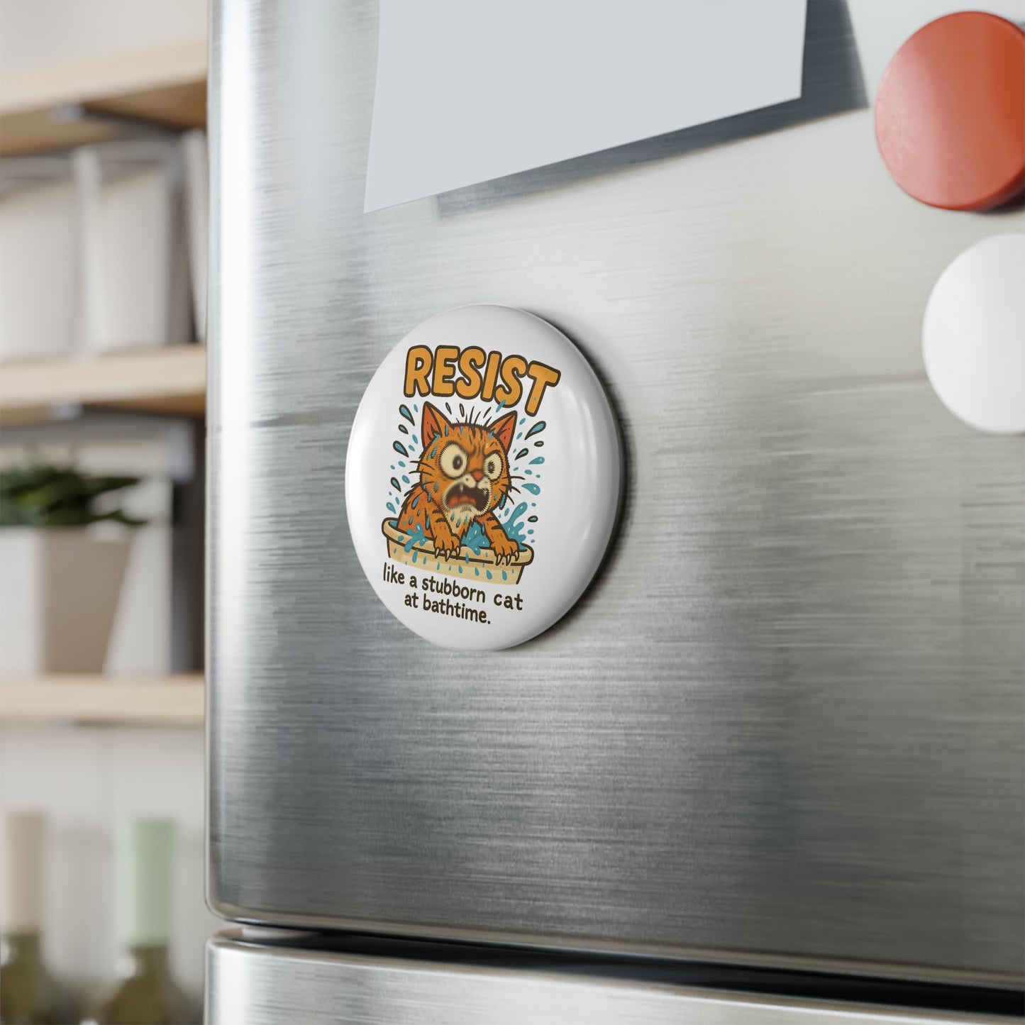 Resist Like a Stubborn Cat Magnet - Funny Cat Bath Time Quote - Humorous Kitchen Decor - Fridge Magnet Gift for Cat Lovers