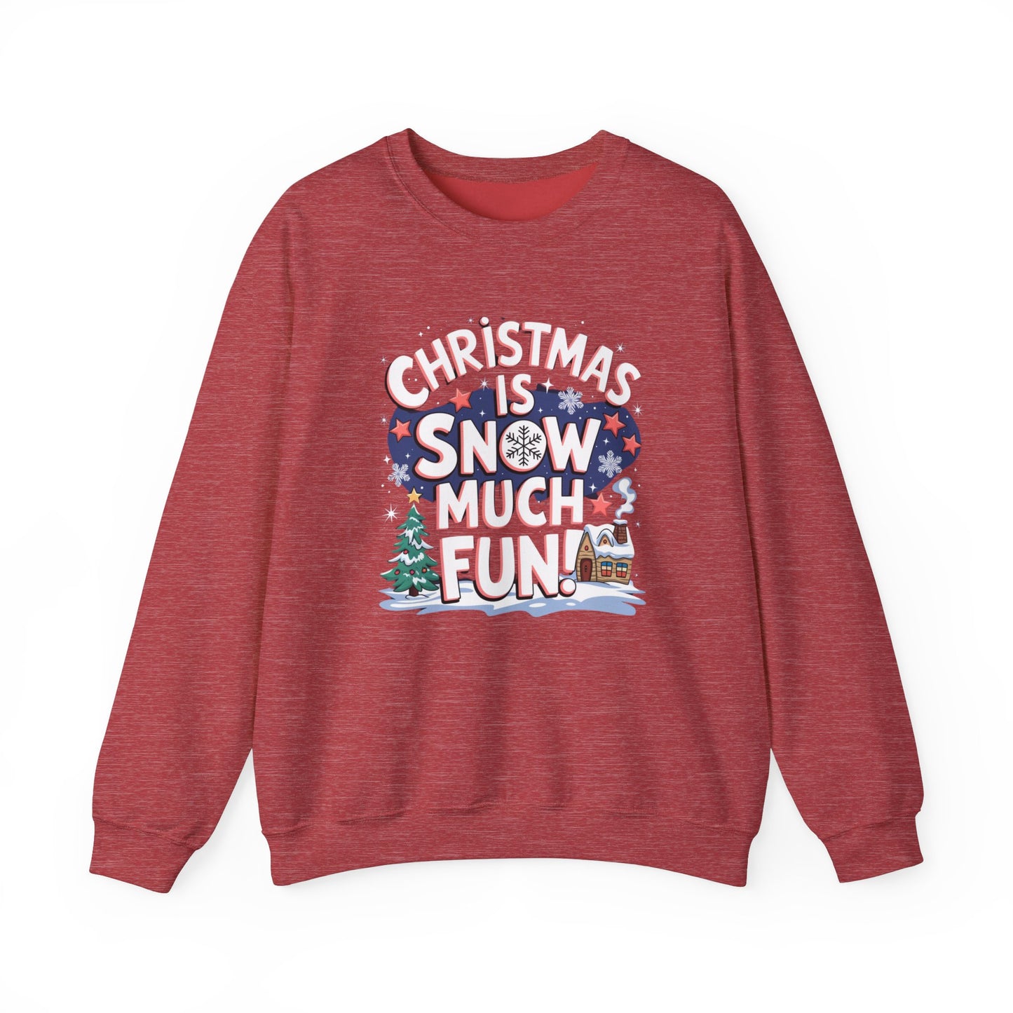 Christmas Snow Much Fun Sweatshirt