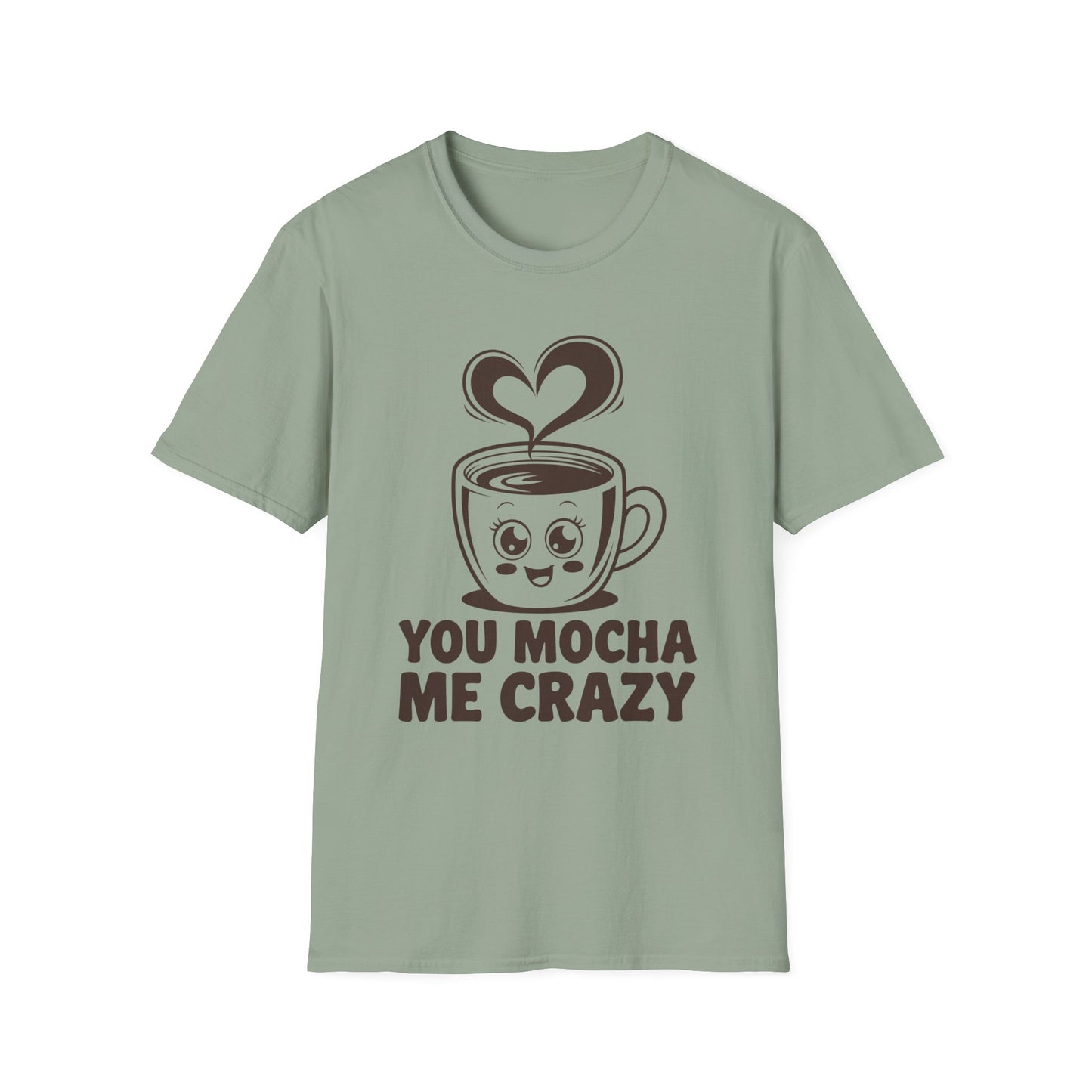 You Mocha Me Crazy Coffee Shirt • Funny Coffee Pun Tee • Cute Café Lover Gift for Her & Him • Coffee Addict Humor T‑shirt