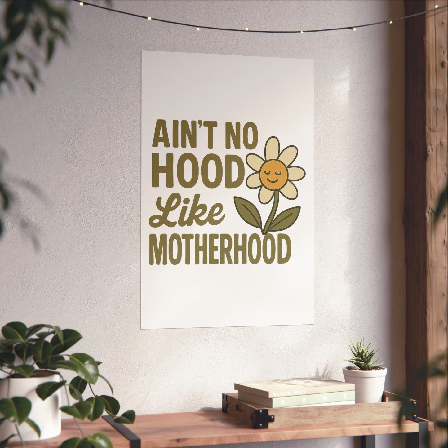 Funny Poster Ain't No Hood Like Motherhood Mother's Day Decor Gift for Mom
