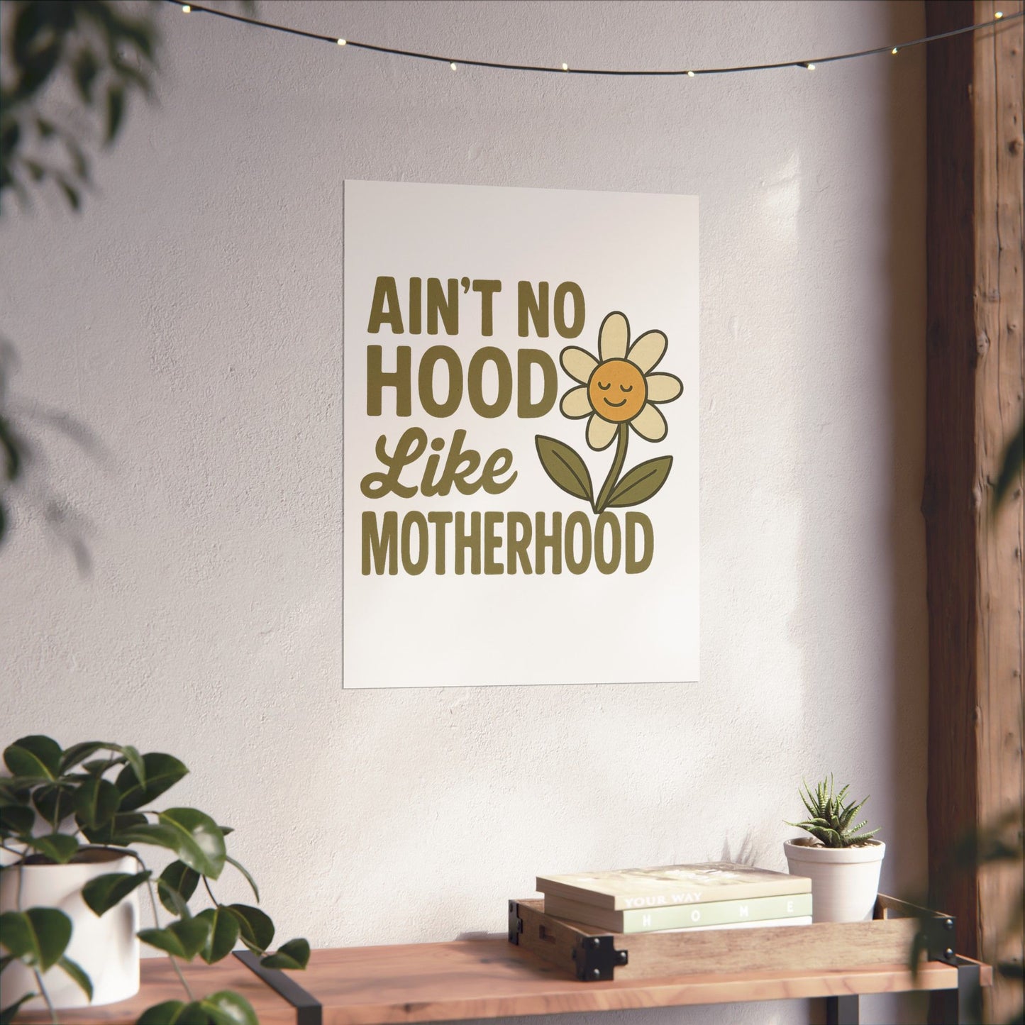 Funny Poster Ain't No Hood Like Motherhood Mother's Day Decor Gift for Mom
