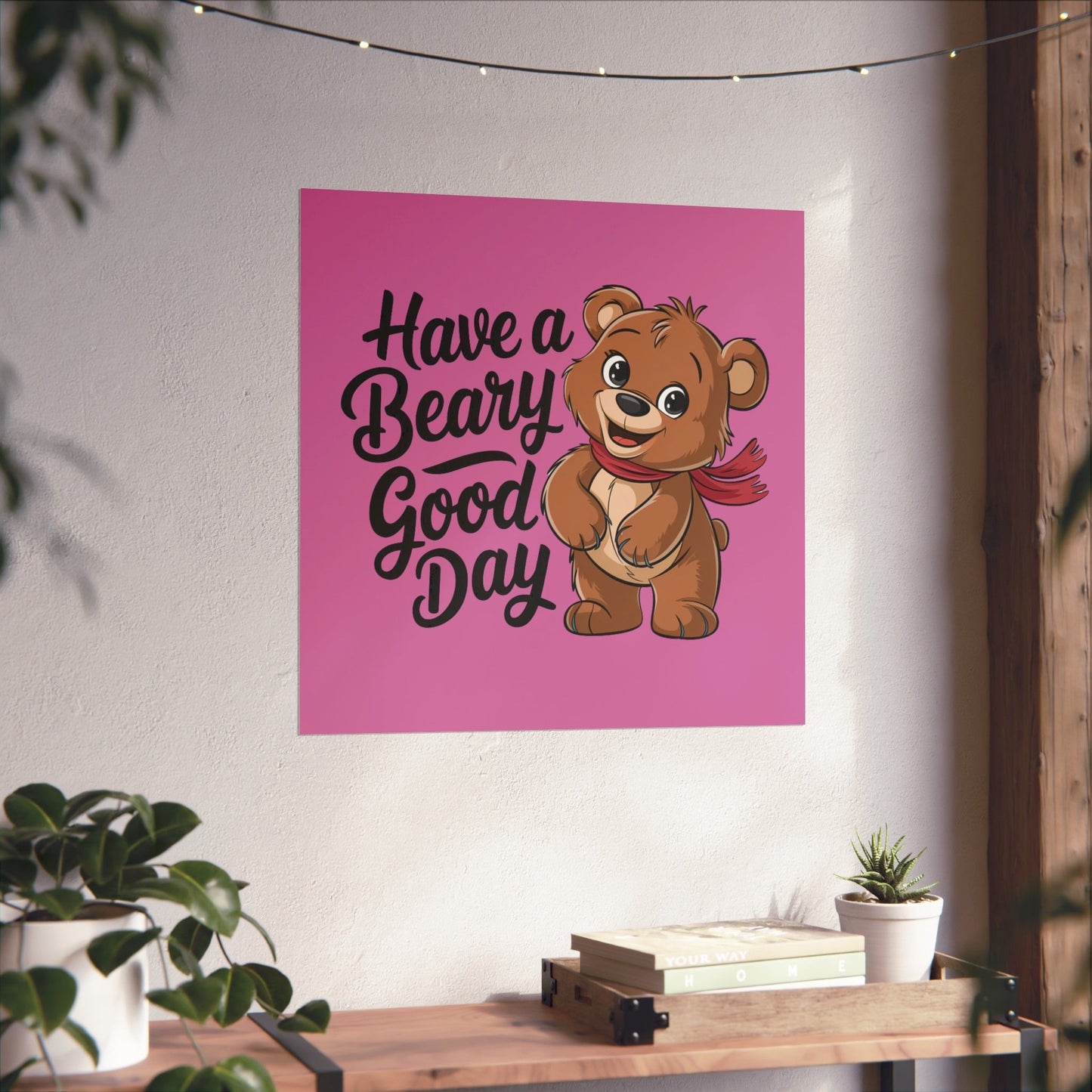 "Have a Beary Good Day" Premium Matte Poster