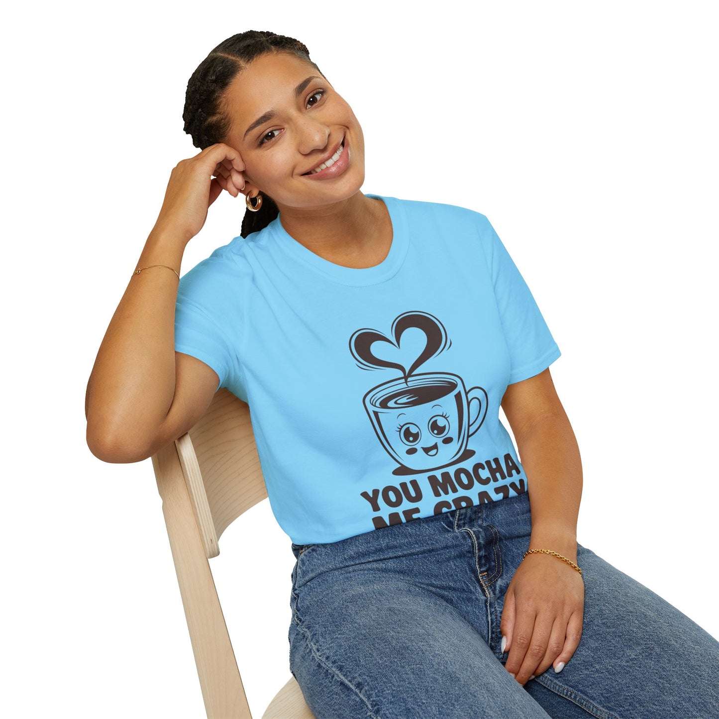 You Mocha Me Crazy Coffee Shirt • Funny Coffee Pun Tee • Cute Café Lover Gift for Her & Him • Coffee Addict Humor T‑shirt