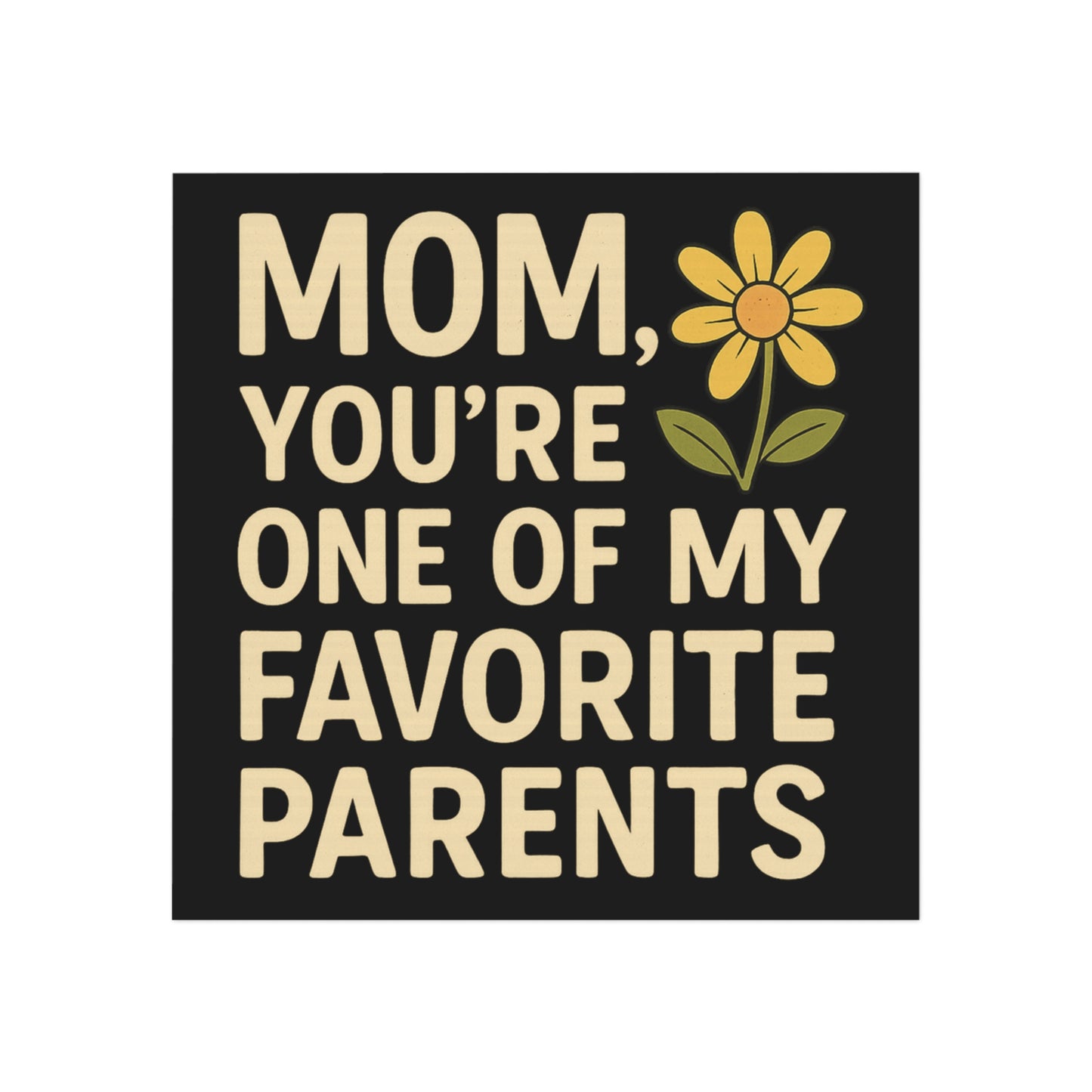 Charming Mom Magnet - "You're One of My Favorite Parents" Mother's Day Decor Fridge Magnet