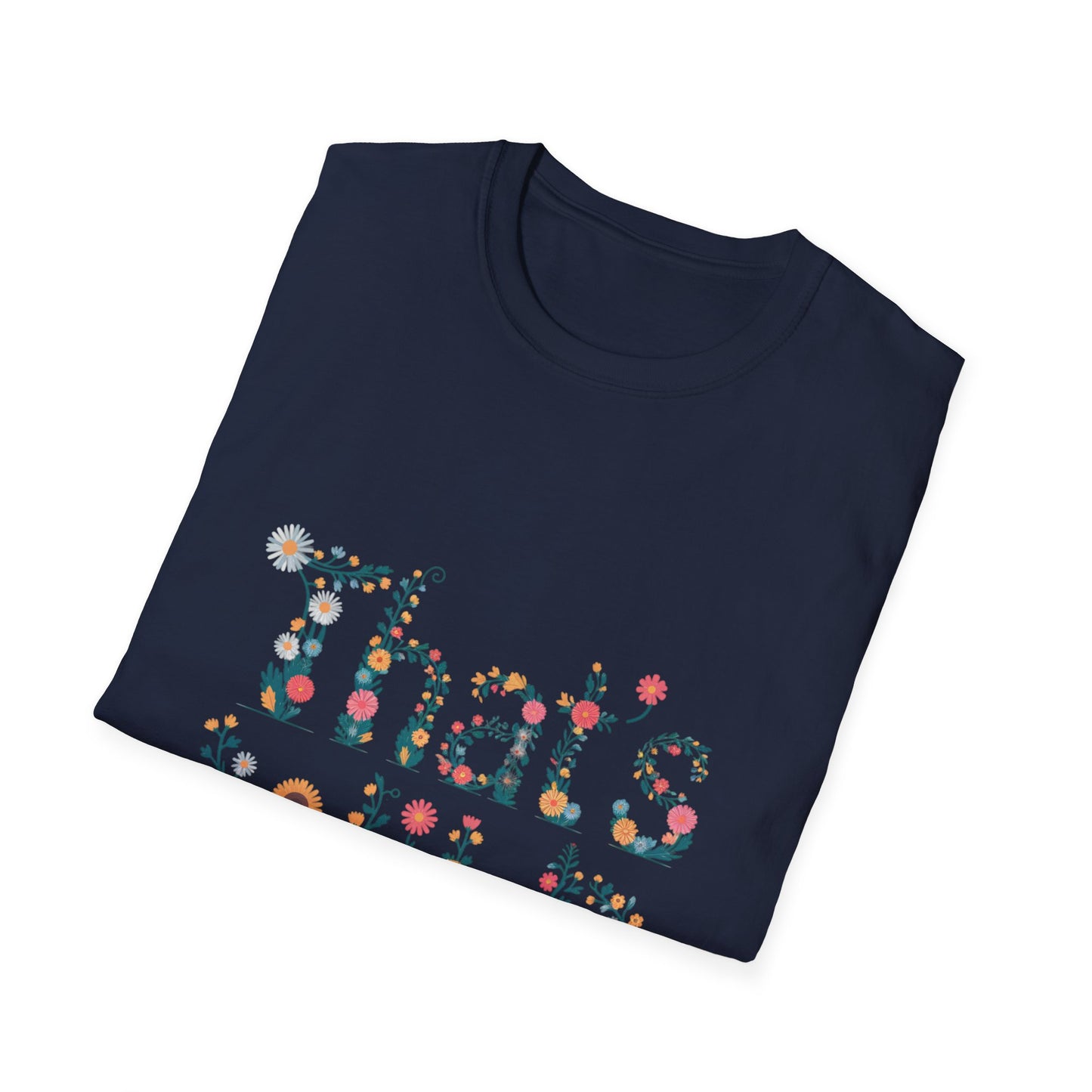 Cottagecore Floral ‘That’s Wild’ Graphic Tee • Wildflower Nature Shirt • Retro Bloom T‑shirt • Botanical Cottagecore Aesthetic Gift
