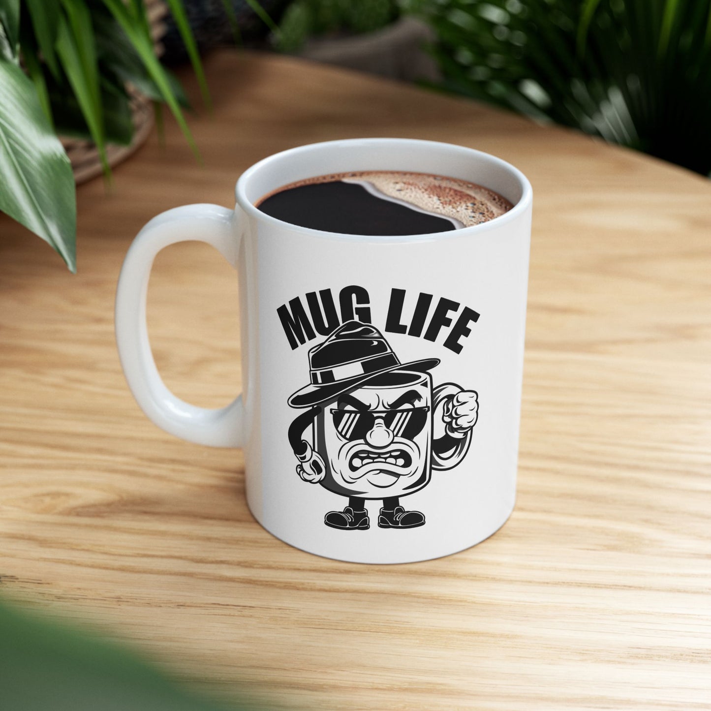 Funny “Mug Life” Coffee Mug 11 oz or 15 oz Ceramic – Humorous Mug Life Gift for Coffee Lovers, Tea Fans, Sarcastic Quote Mug