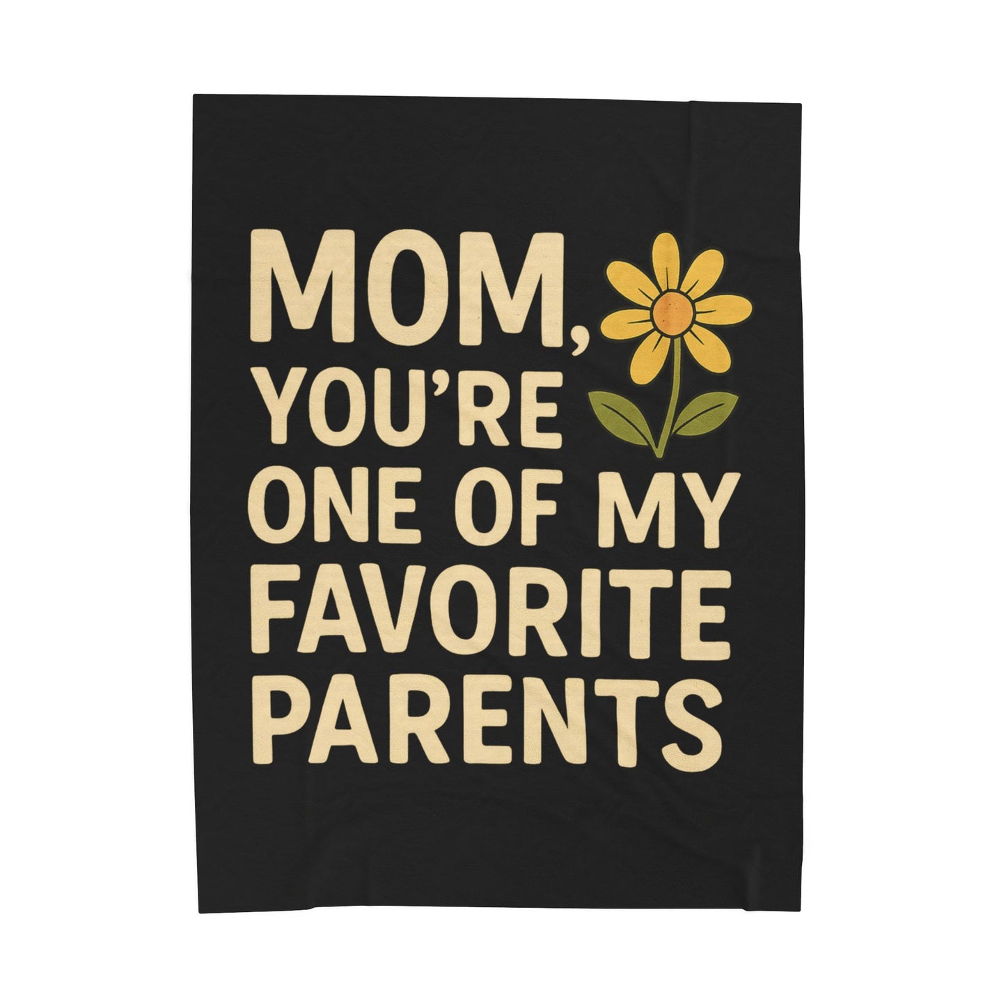 Velveteen Plush Blanket - Mom You're One of My Favorite Parents Mother's Day Throw Blanket Mom Decor