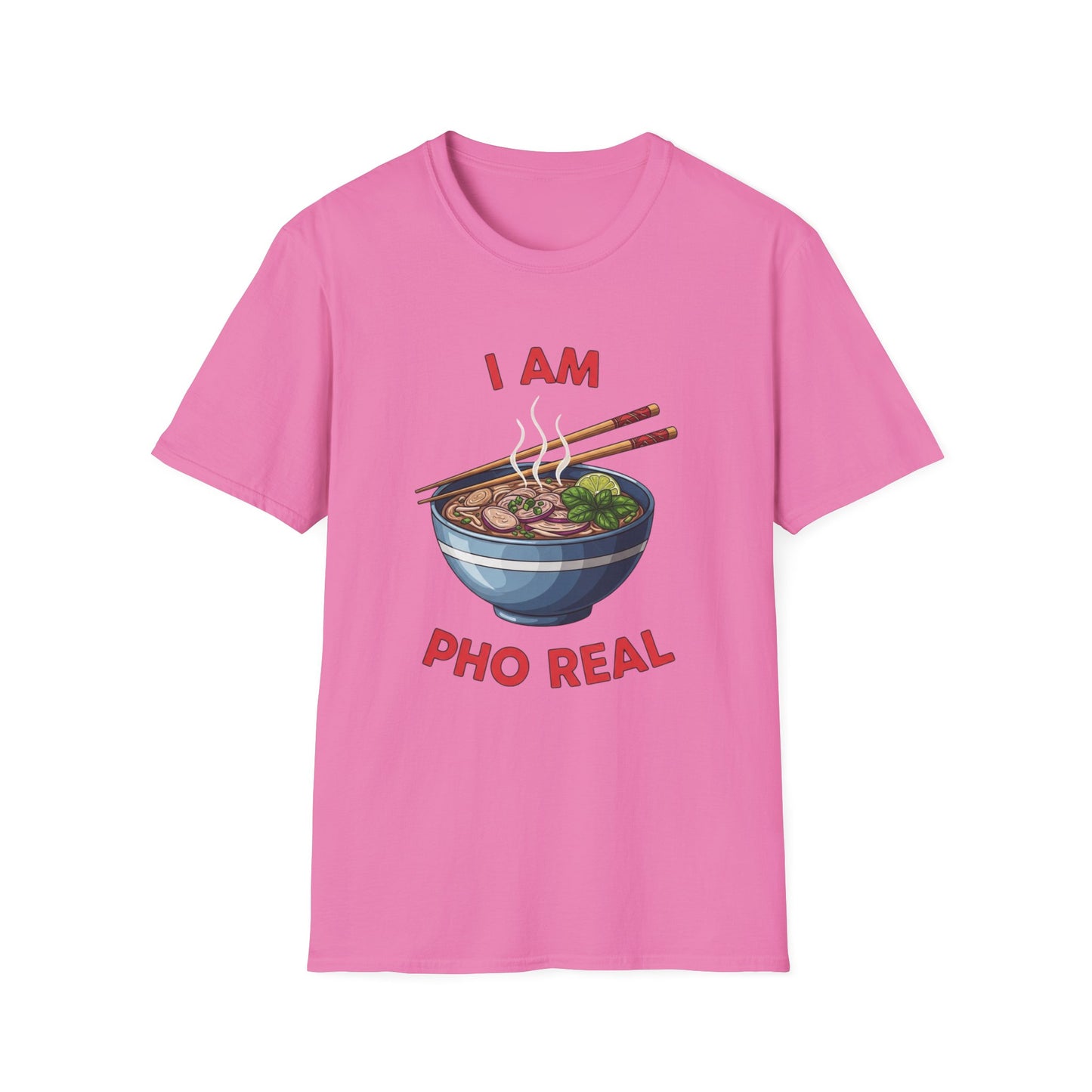 I Am Pho Real T-Shirt | Funny Pho Bowl Shirt | Foodie Pun Tee | Ramen Alternative Gift | Cute Asian Noodle Humor Tee | Gift for Food Lovers