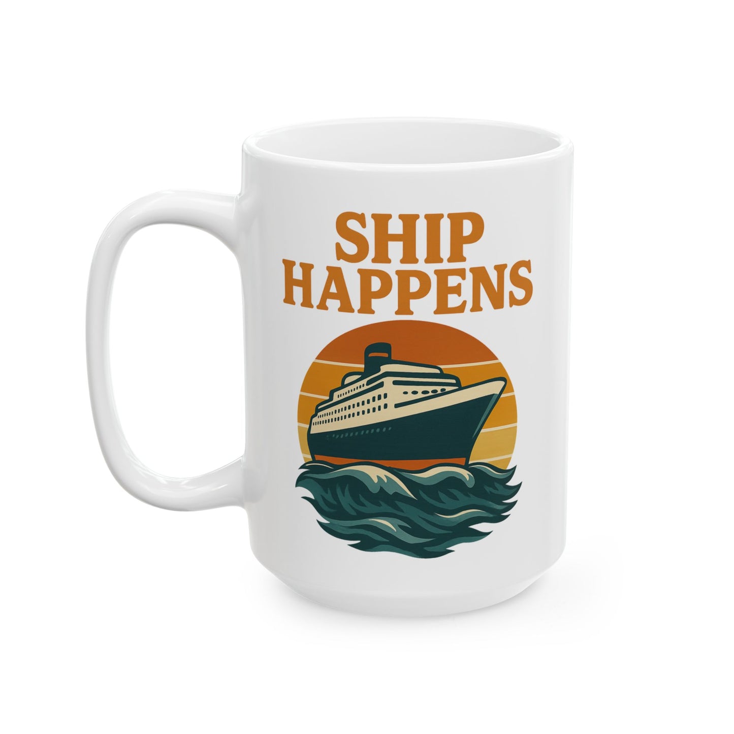 Ceramic Mug - Ship Happens Sunset Design Cruise Cup Cruise Mug Nautical Decor Drinking Accessory for Travel Lovers