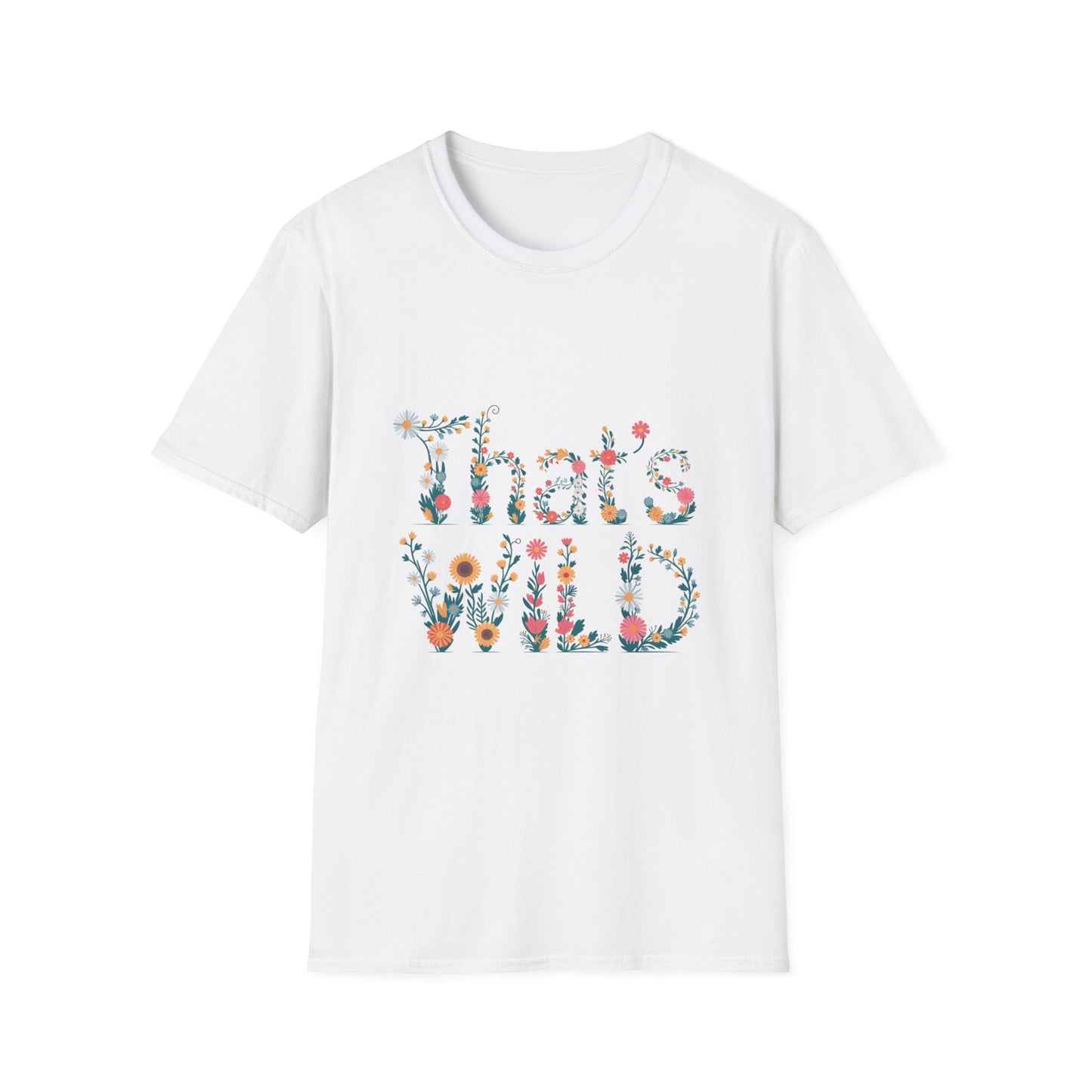 Cottagecore Floral ‘That’s Wild’ Graphic Tee • Wildflower Nature Shirt • Retro Bloom T‑shirt • Botanical Cottagecore Aesthetic Gift