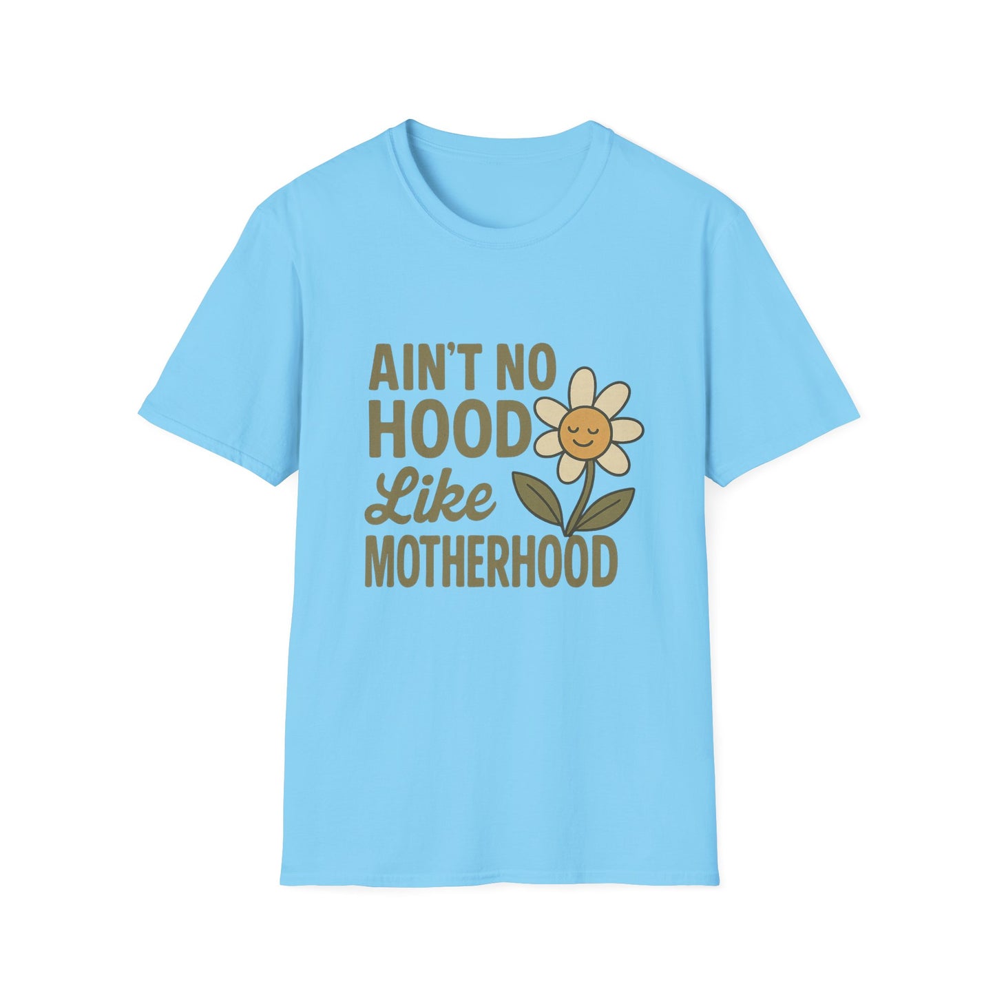 Ain't No Hood Like Motherhood T-Shirt - Unisex Softstyle Tee for Moms Mother's Day Gift