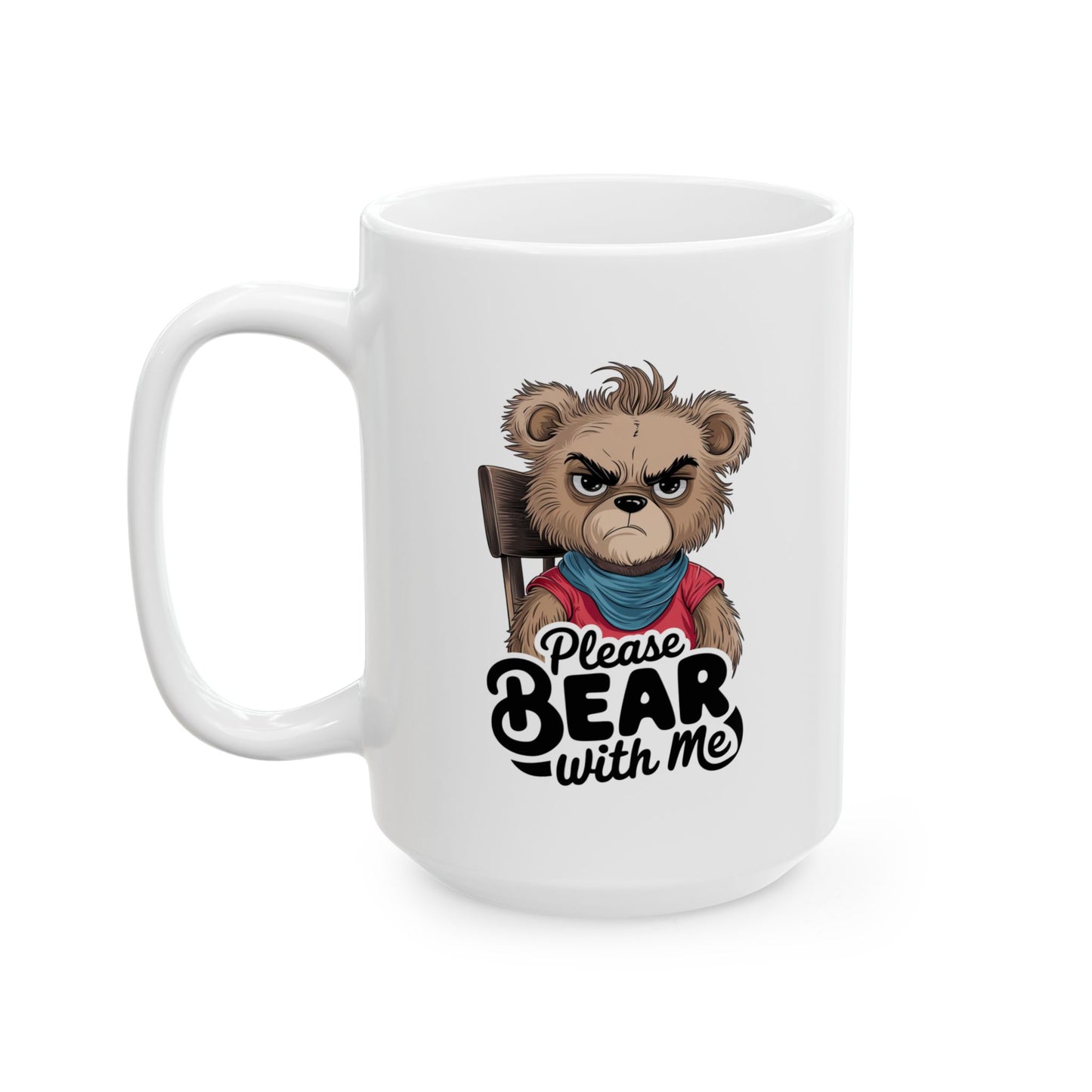 Please Bear With Me Mug | Funny Bear Coffee Cup | Sarcastic Animal Pun Gift | Cute Grumpy Bear Mug | Humor Coffee Cup for Work