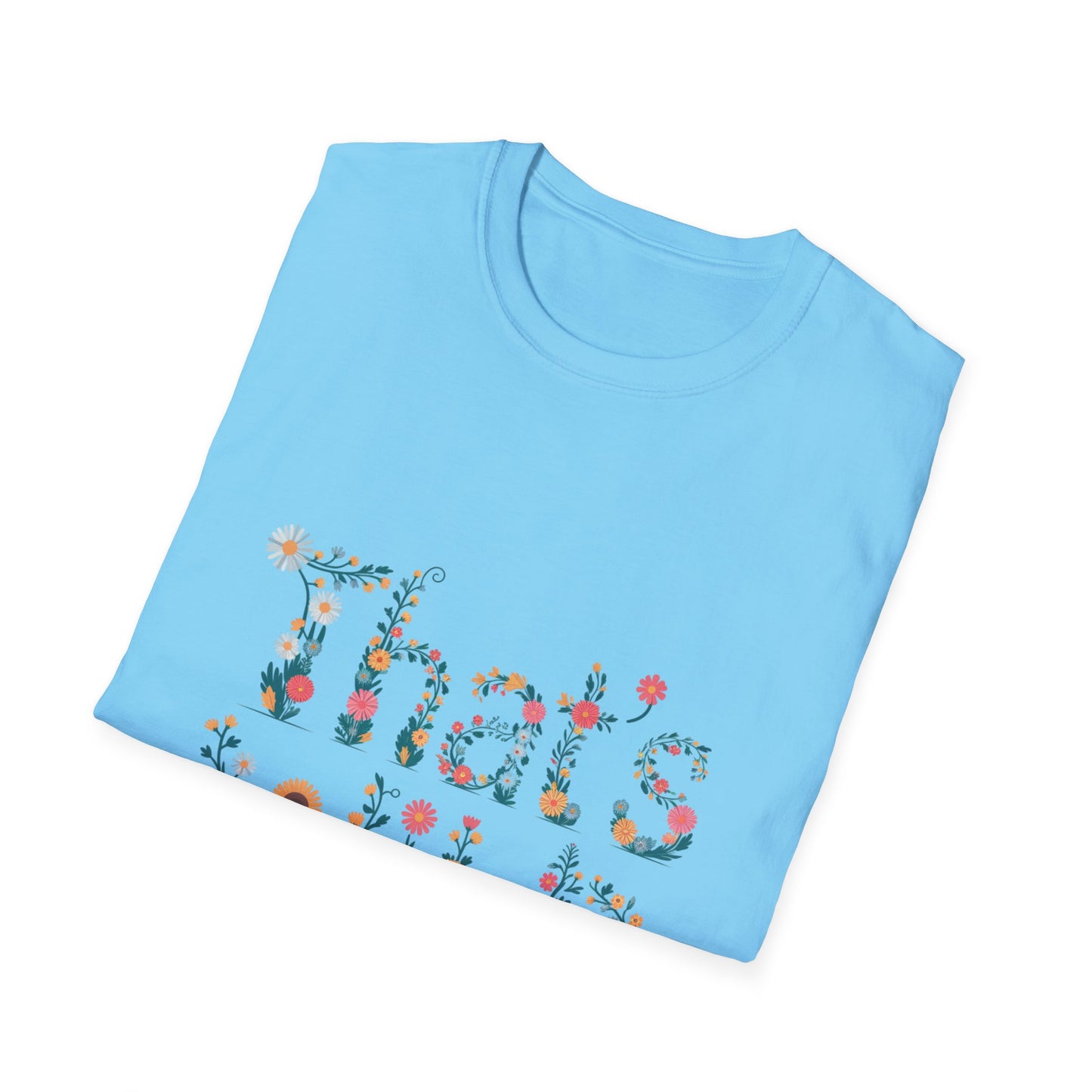 Cottagecore Floral ‘That’s Wild’ Graphic Tee • Wildflower Nature Shirt • Retro Bloom T‑shirt • Botanical Cottagecore Aesthetic Gift