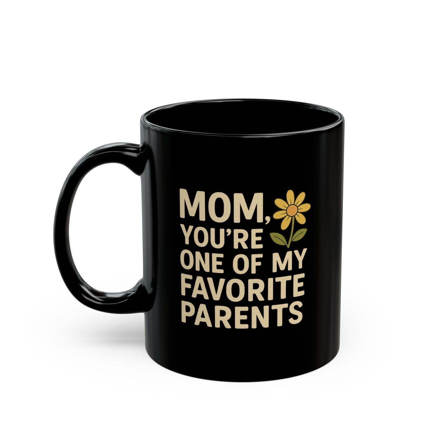 Mug Mom You're One of My Favorite Parents, Flower Design Mother's Day Cup Mug for Mom