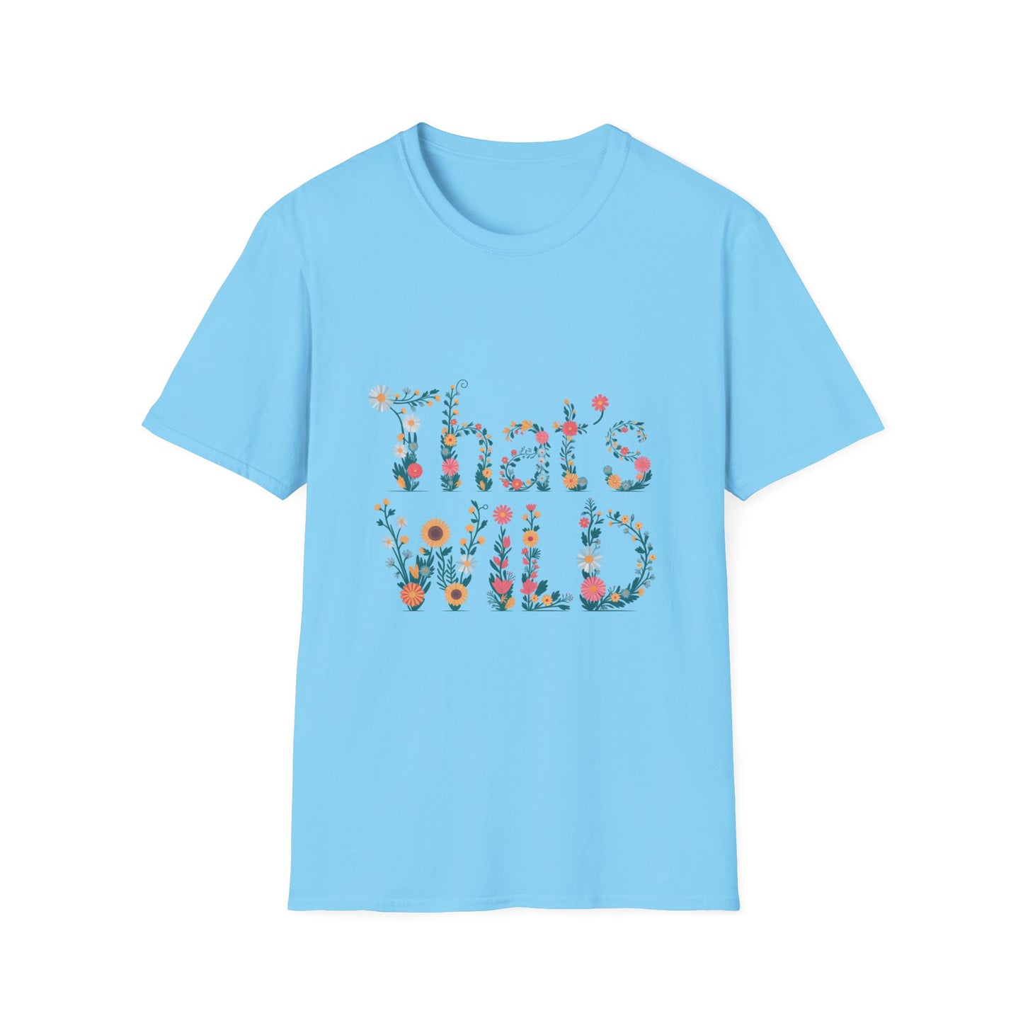 Cottagecore Floral ‘That’s Wild’ Graphic Tee • Wildflower Nature Shirt • Retro Bloom T‑shirt • Botanical Cottagecore Aesthetic Gift