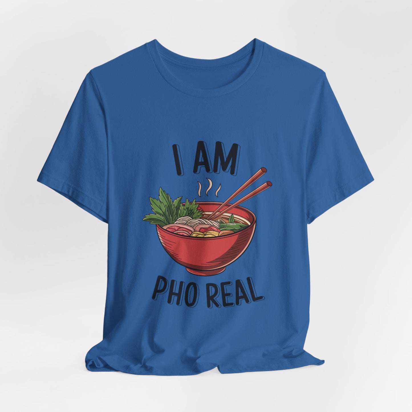 I Am Pho Real T-Shirt | Funny Pho Noodle Bowl Tee, Vietnamese Food Pun Shirt, Ramen & Noodle Lover Gift, Cute Asian Cuisine Graphic Top