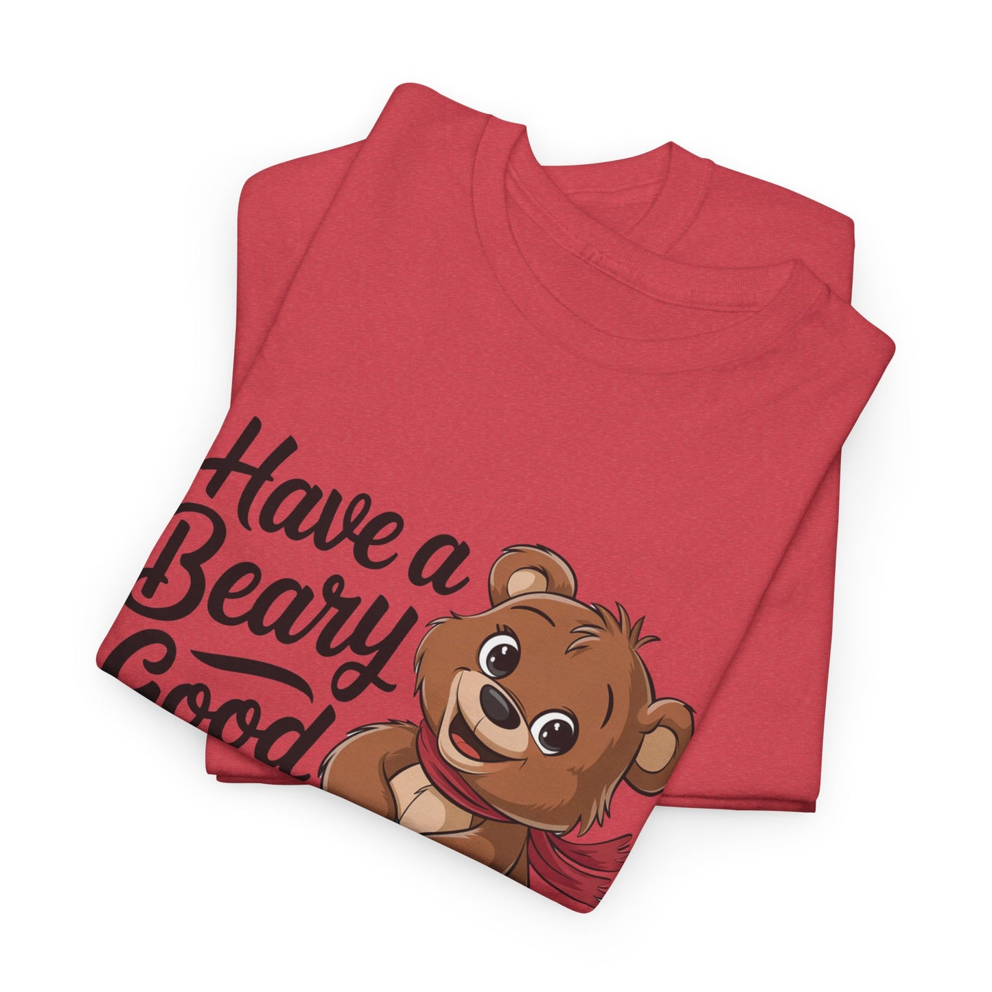 Have a Beary Good Day T-Shirt – Cute Bear Graphic Tee, Punny Animal Shirt, Funny Animal Lover Gift, Happy Positive Vibes Graphic T-Shirt