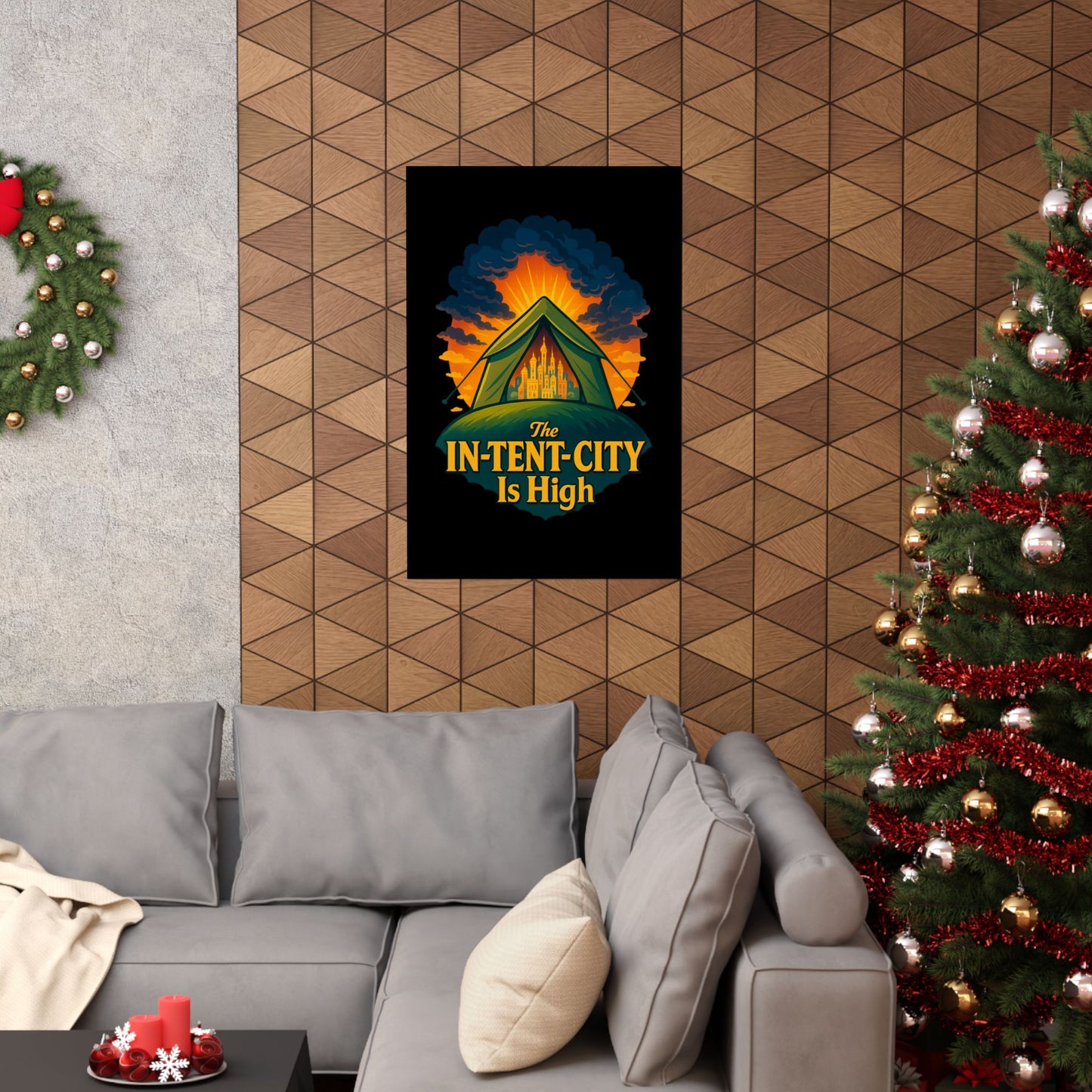 Vertical Poster - The In-Tent-City is High Funny Decor Intense Art Intensity Pun Wall Poster
