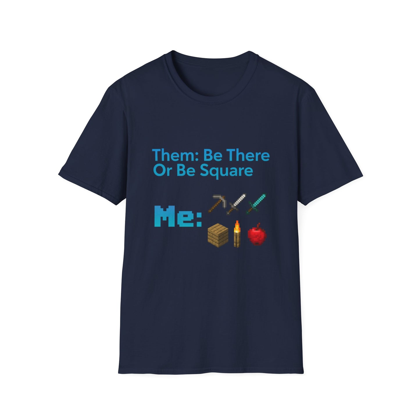 Be There or Be Square Cubed Unisex Shirt Gamer T-Shirt