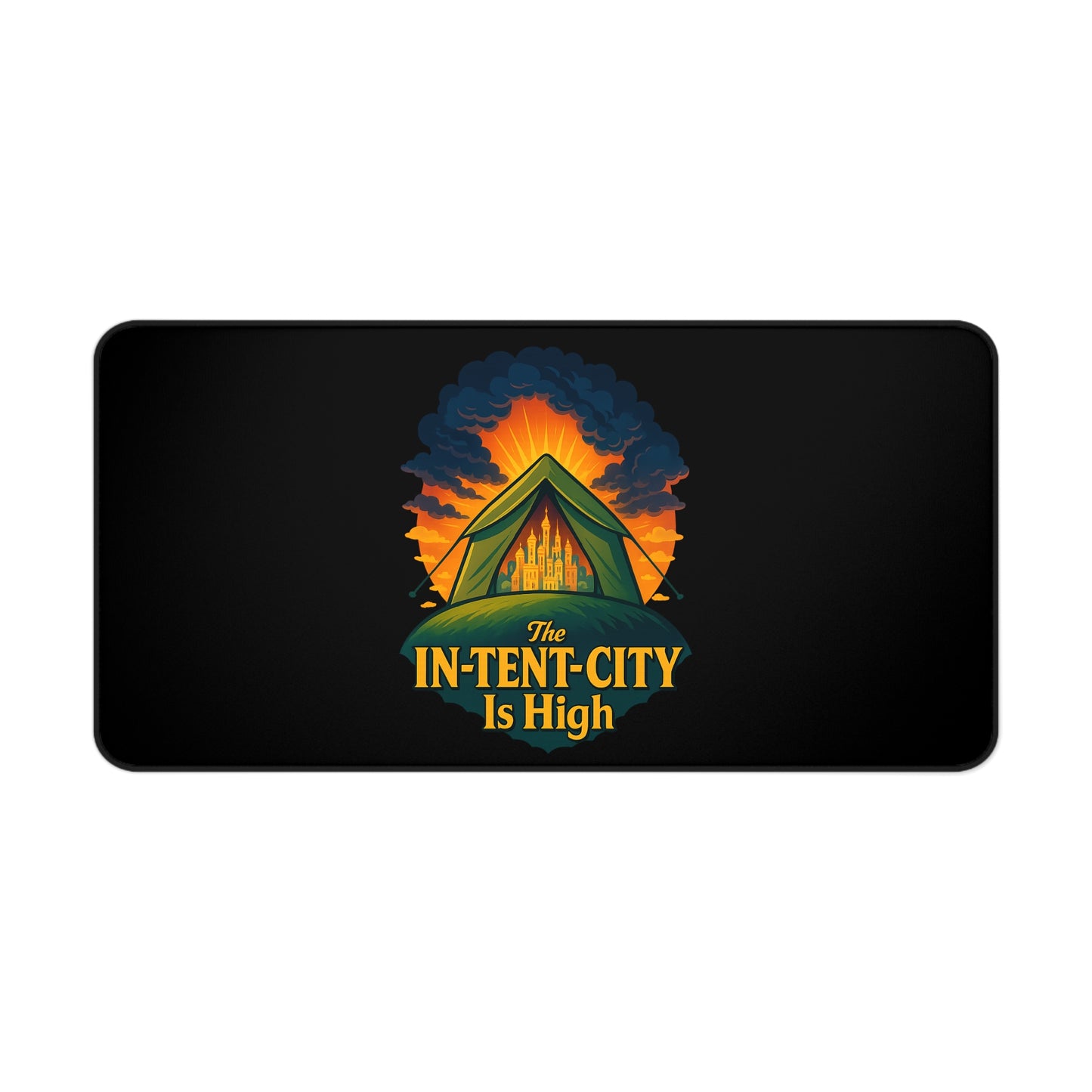 Mouse Pad - The In-Tent-City Is High Desk Mat Office Decor Computer Accessory
