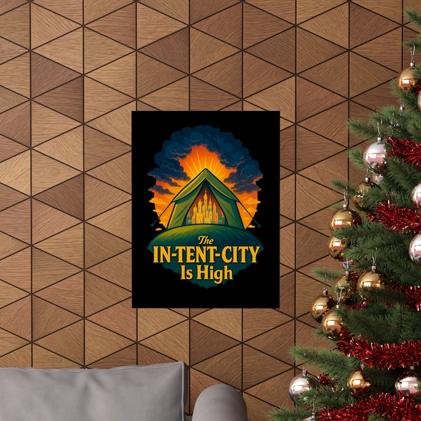 Vertical Poster - The In-Tent-City is High Funny Decor Intense Art Intensity Pun Wall Poster