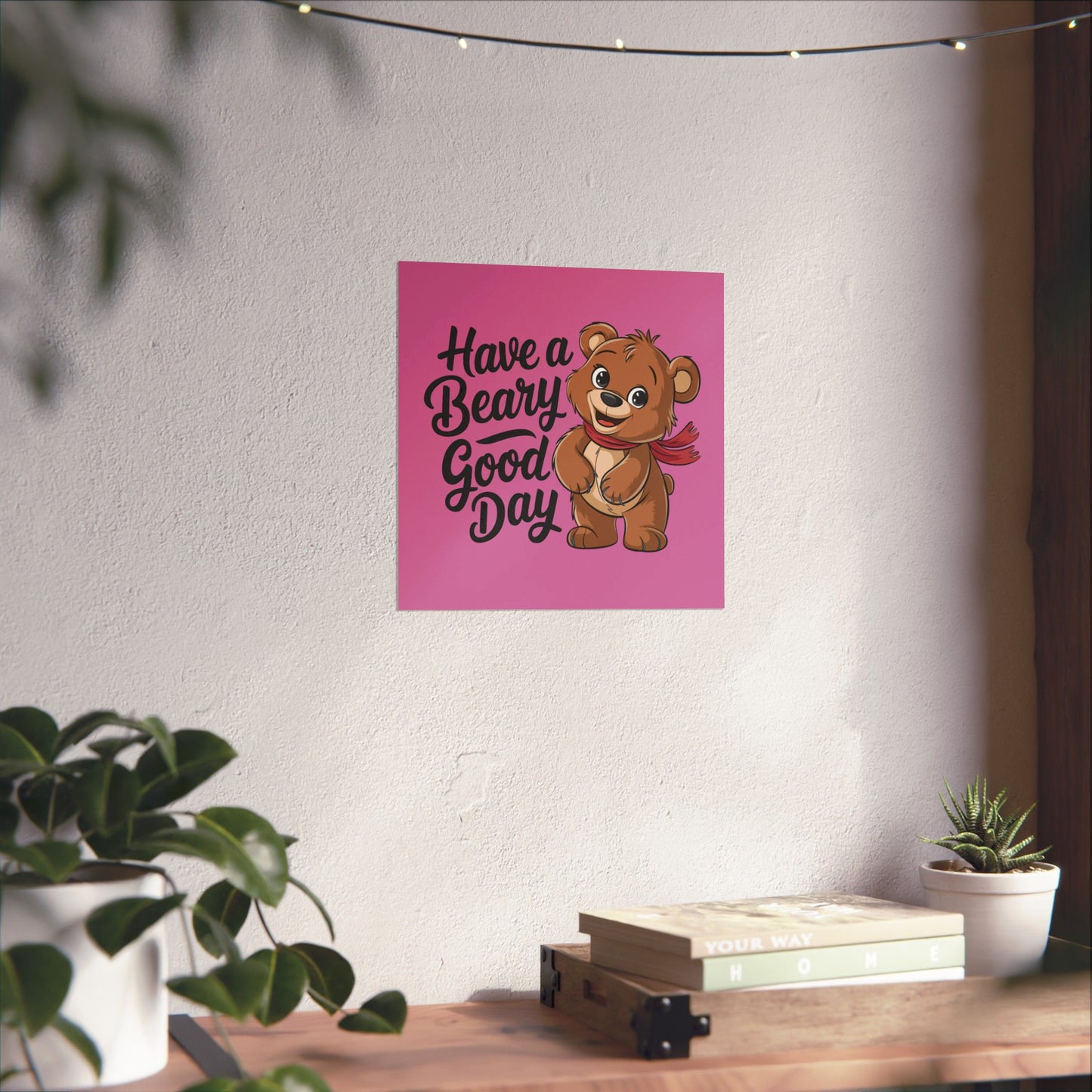"Have a Beary Good Day" Premium Matte Poster