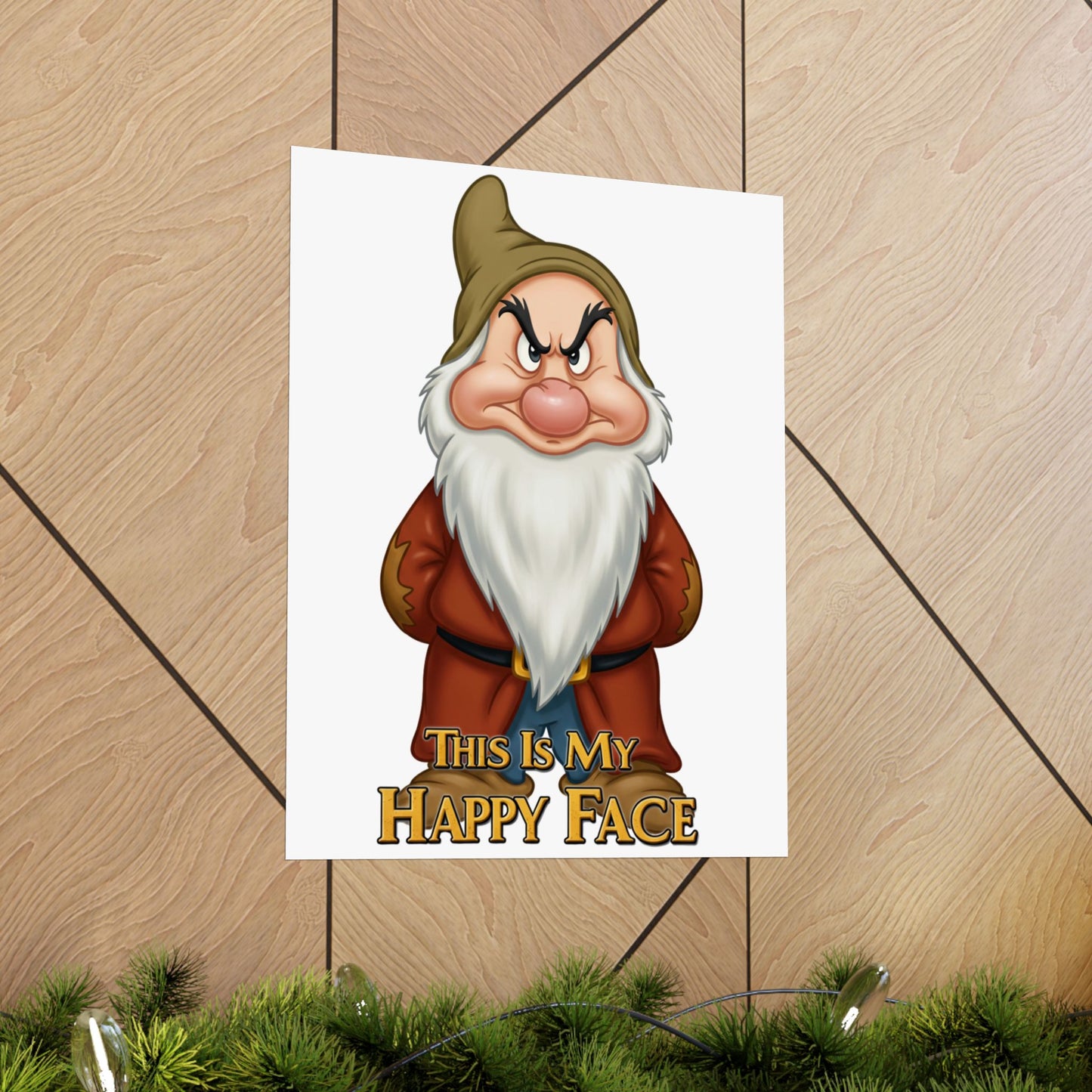 Funny Grumpy Dwarf Poster - "This Is My Happy Face" - Matte Vertical Wall Art