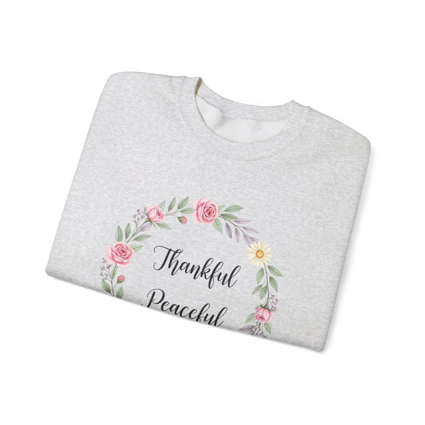 Thankful Peaceful Sweatshirt, Floral Wreath Crewneck, Inspirational Quote Sweater, Positive Message Pullover, Uplifting Gift For Women