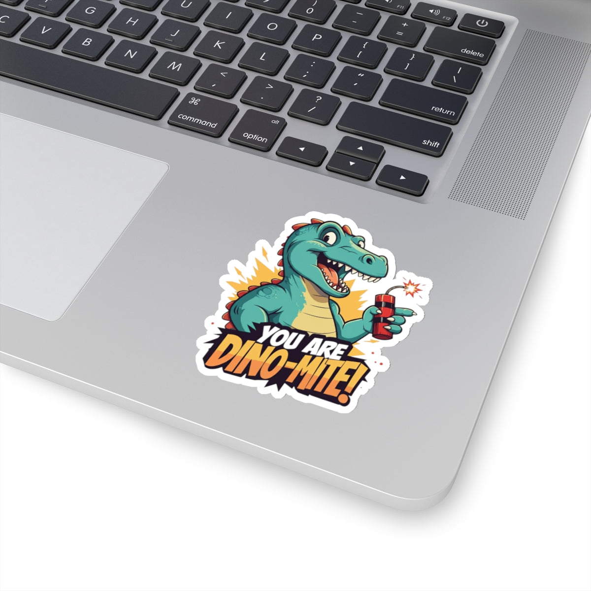 You Are Dino-Mite Kiss-Cut Sticker