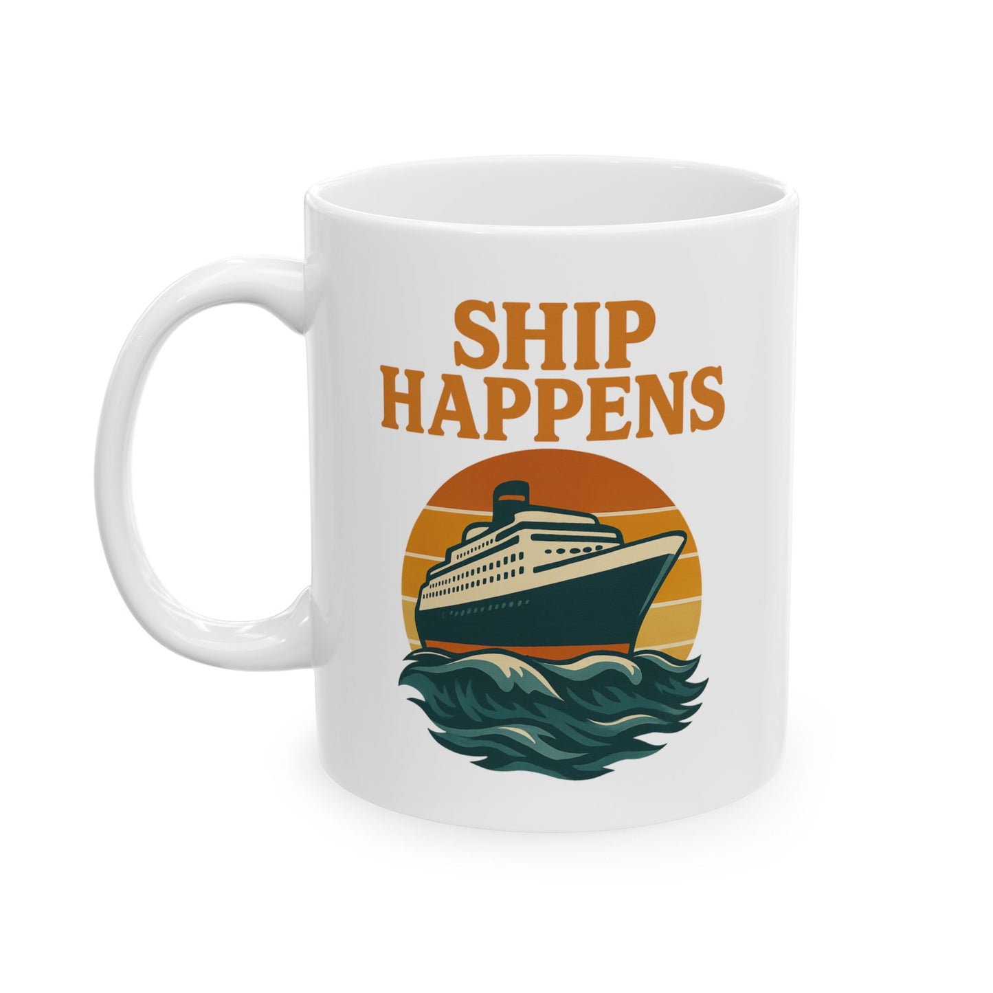 Ceramic Mug - Ship Happens Sunset Design Cruise Cup Cruise Mug Nautical Decor Drinking Accessory for Travel Lovers