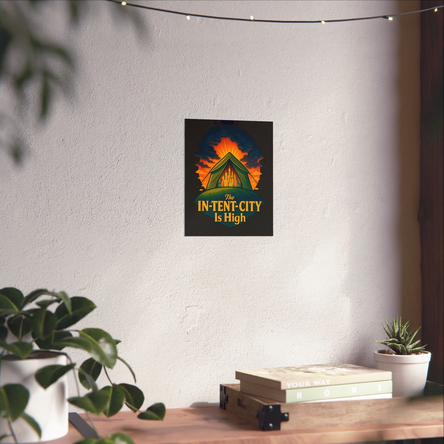 Vertical Poster - The In-Tent-City is High Funny Decor Intense Art Intensity Pun Wall Poster