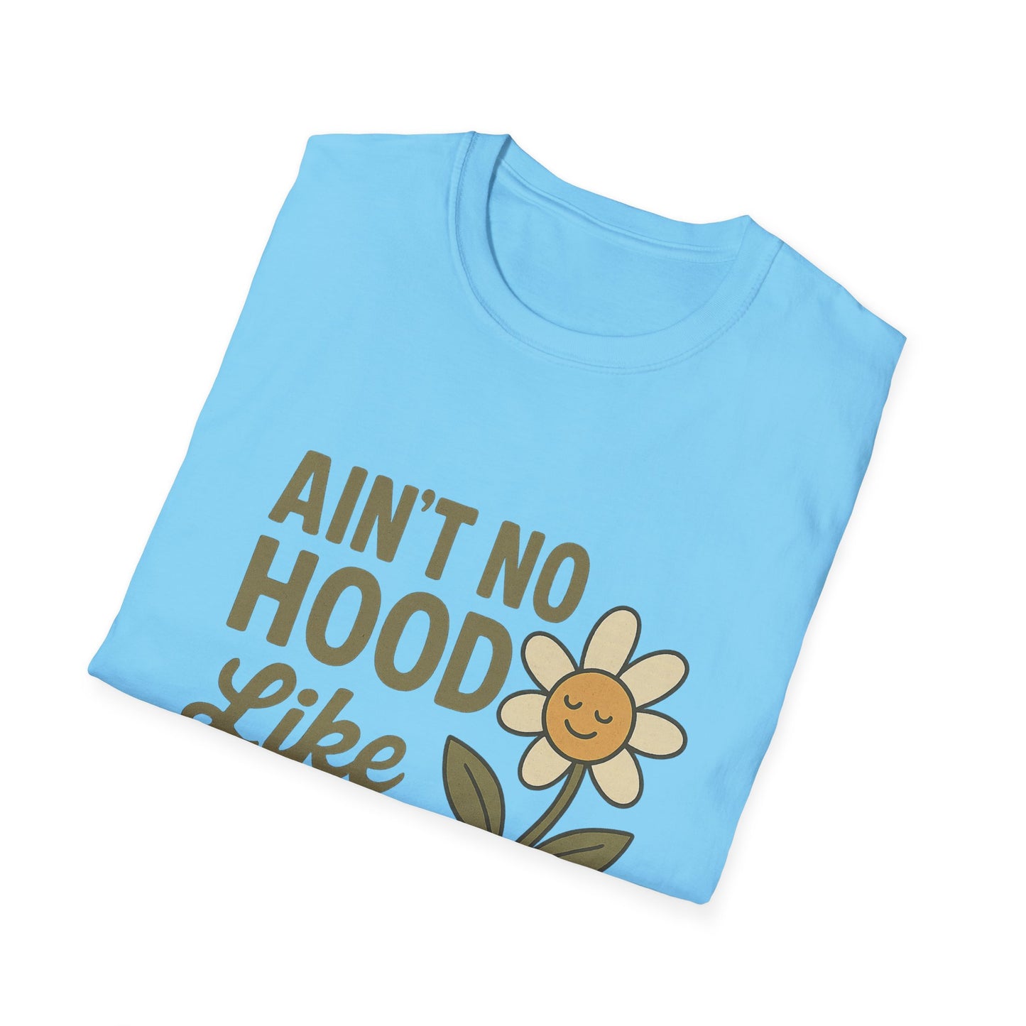 Ain't No Hood Like Motherhood T-Shirt - Unisex Softstyle Tee for Moms Mother's Day Gift