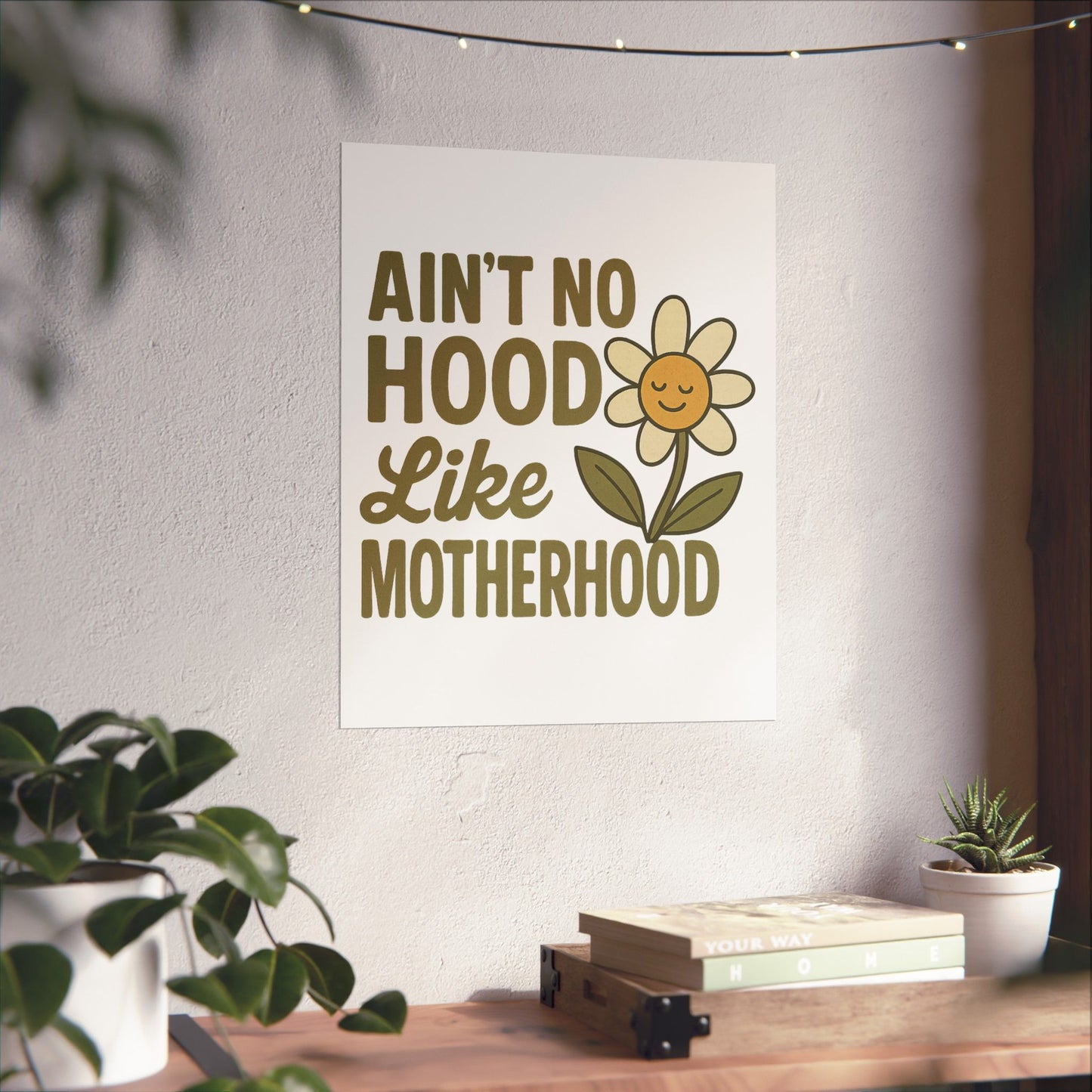 Funny Poster Ain't No Hood Like Motherhood Mother's Day Decor Gift for Mom
