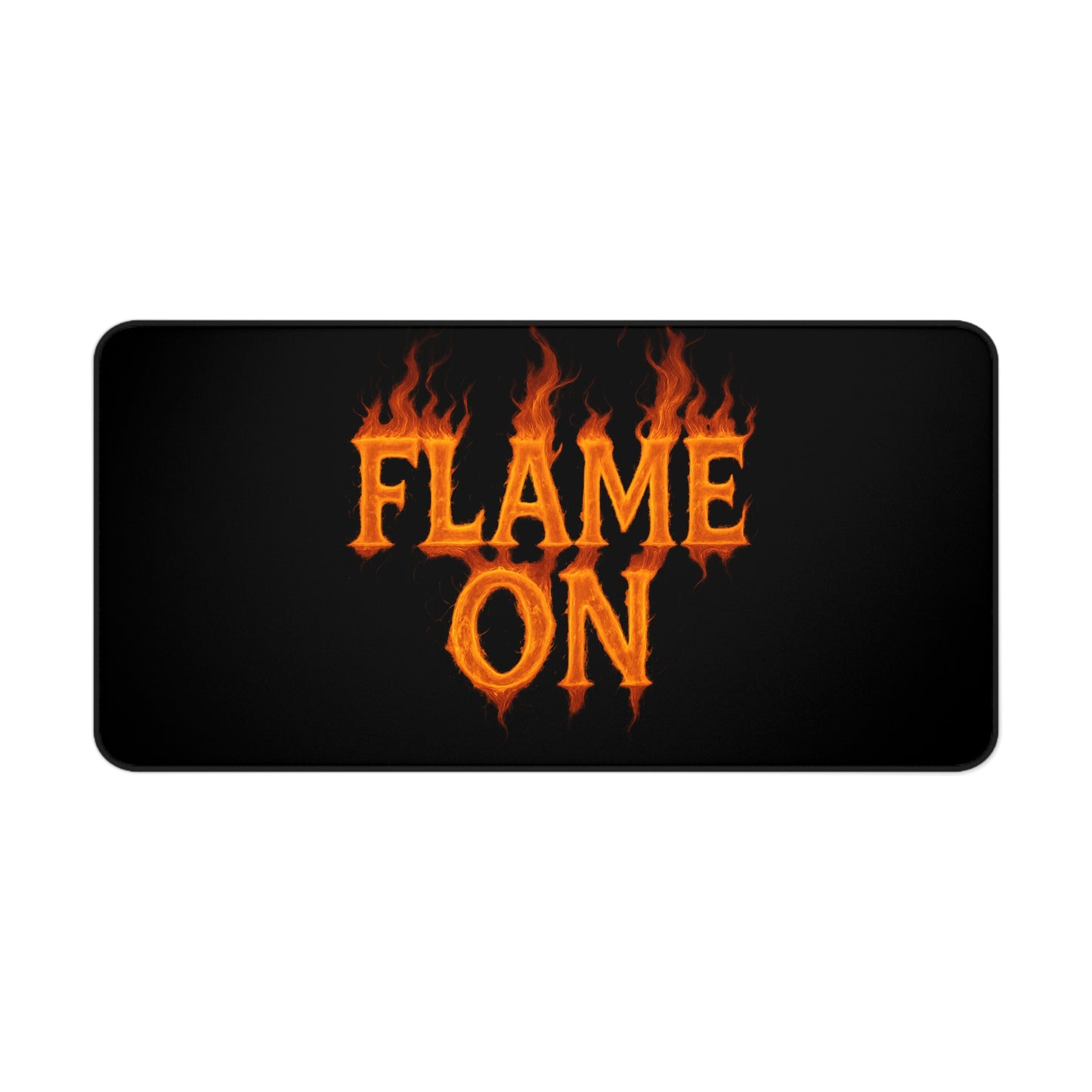 Flame On Desk Mat - Fire Typography Gaming Mouse Pad for Comic Fans, Hot Setup Gift, Nerdy Office Decor, Fiery Custom Desk Pad