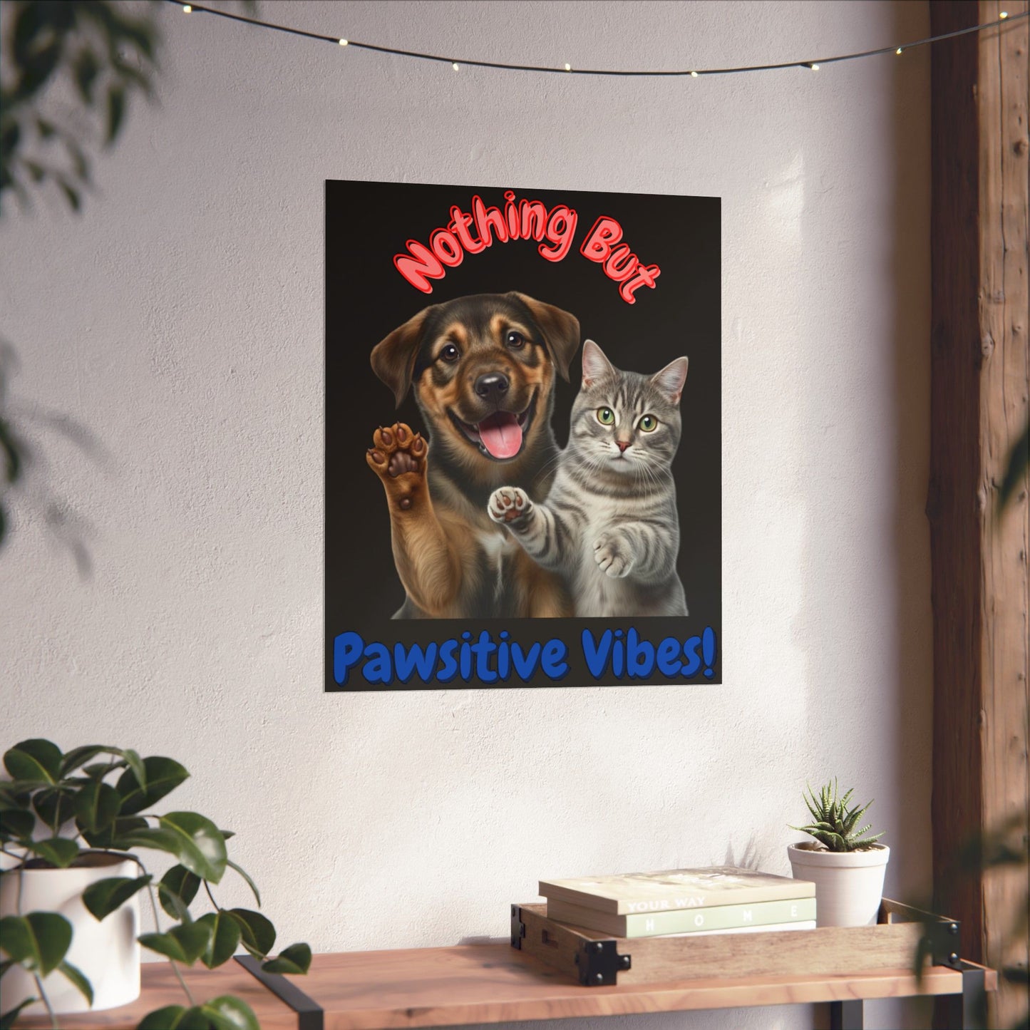 Vertical Poster - Nothing But Pawsitive Vibes Cat Dog Pun