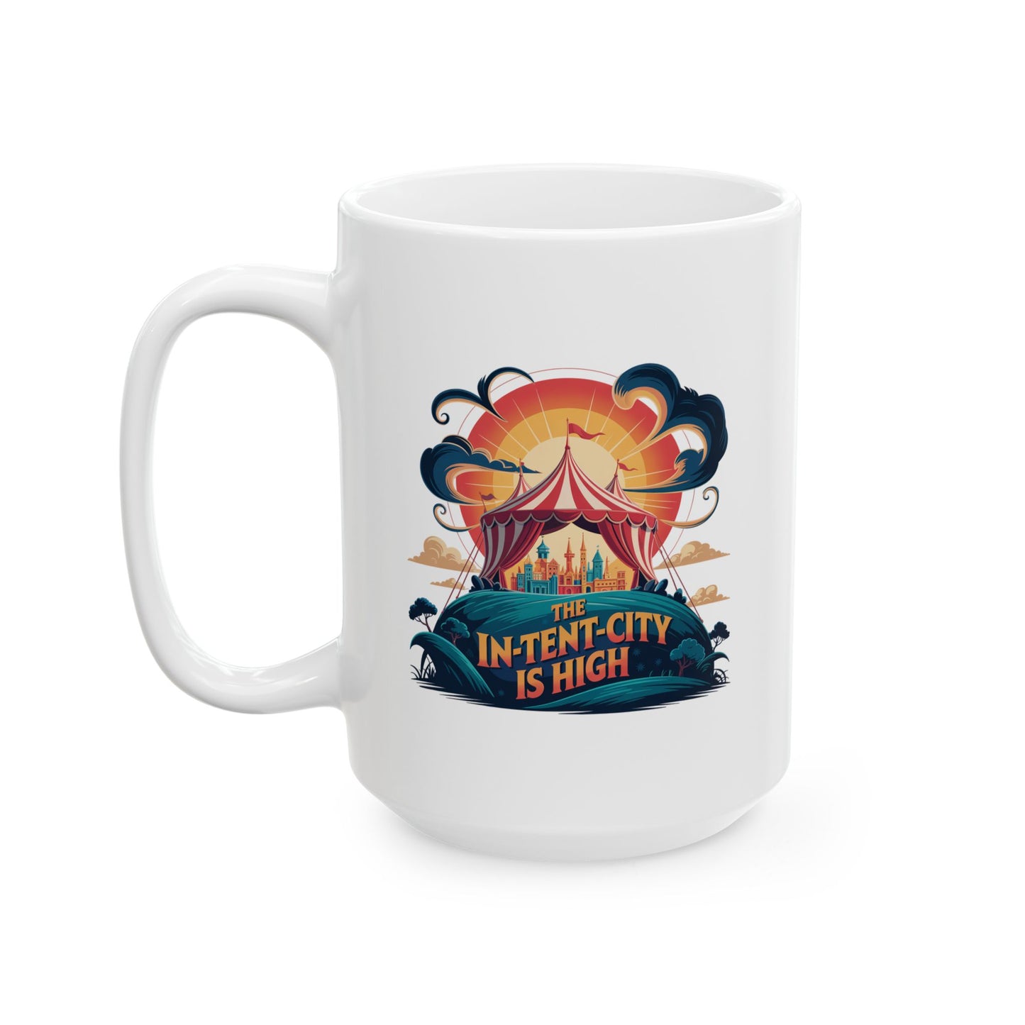 Funny Camping Coffee Mug • The In-Tent-City is High Pun Cup • Outdoor Adventure Gift • Festival Coffee Mug • Camping Humor Drinkware