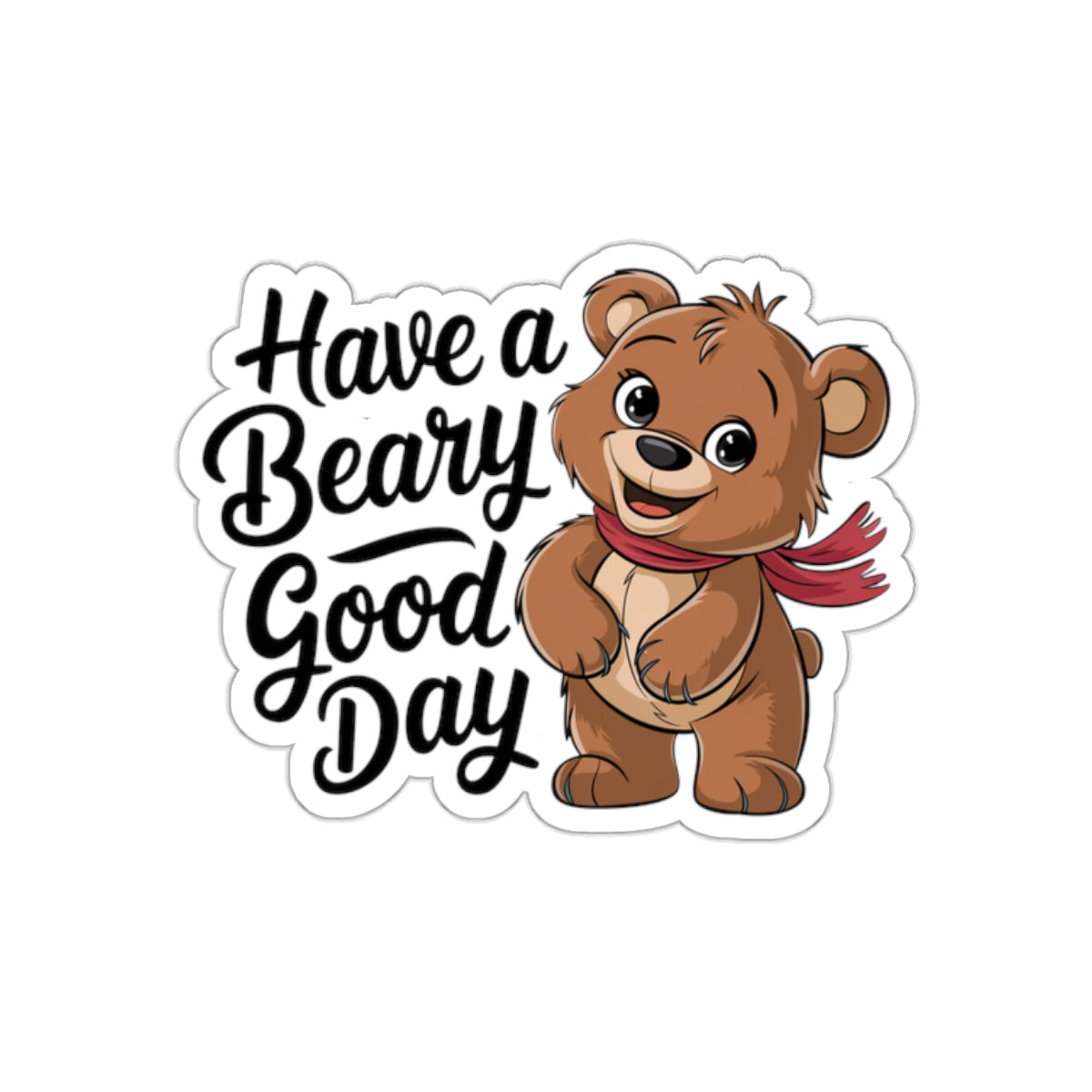 Sticker - 'Have a Beary Good Day' Pun Bear Design