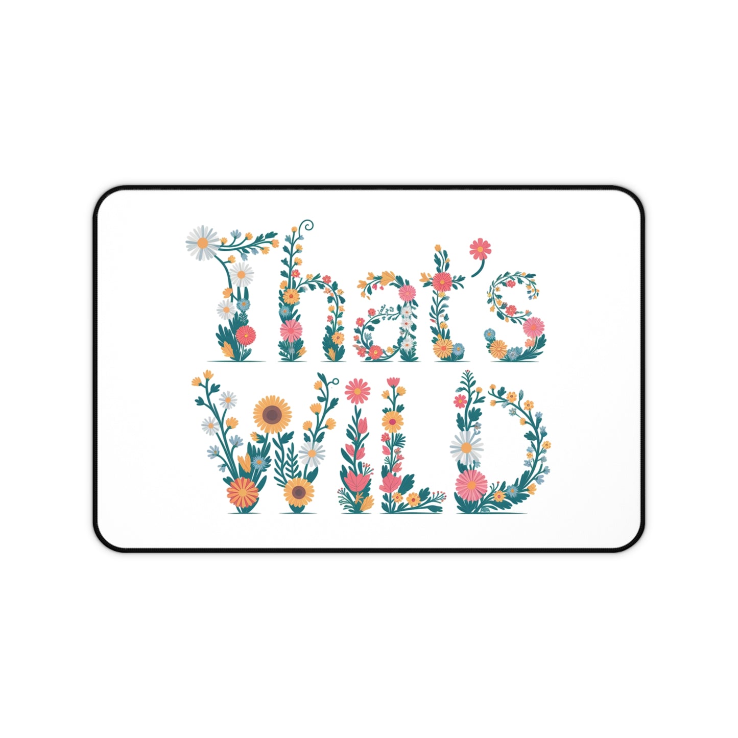 Floral Desk Mat - "That's Wild" Mouse Pad | Aesthetic Office Decor | Cute Desk Accessories | Gift for Coworkers or Plant Lovers