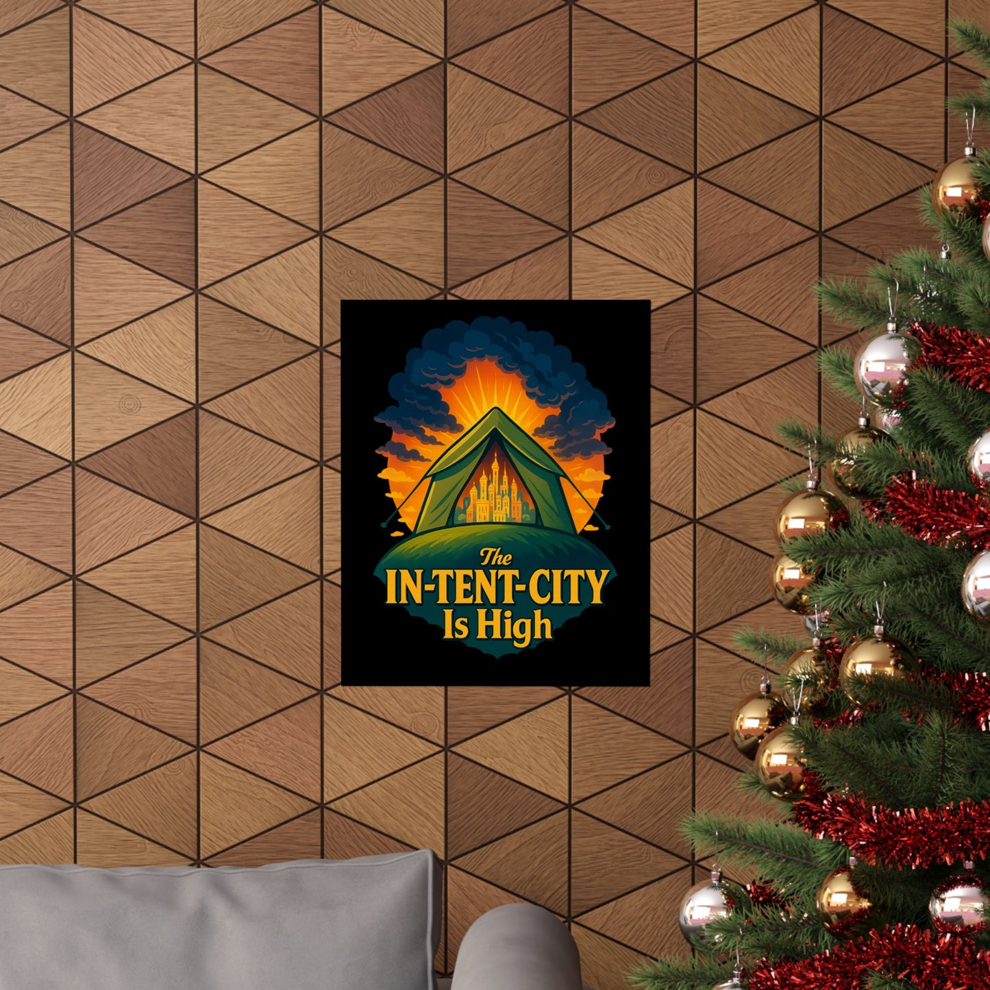 Vertical Poster - The In-Tent-City is High Funny Decor Intense Art Intensity Pun Wall Poster