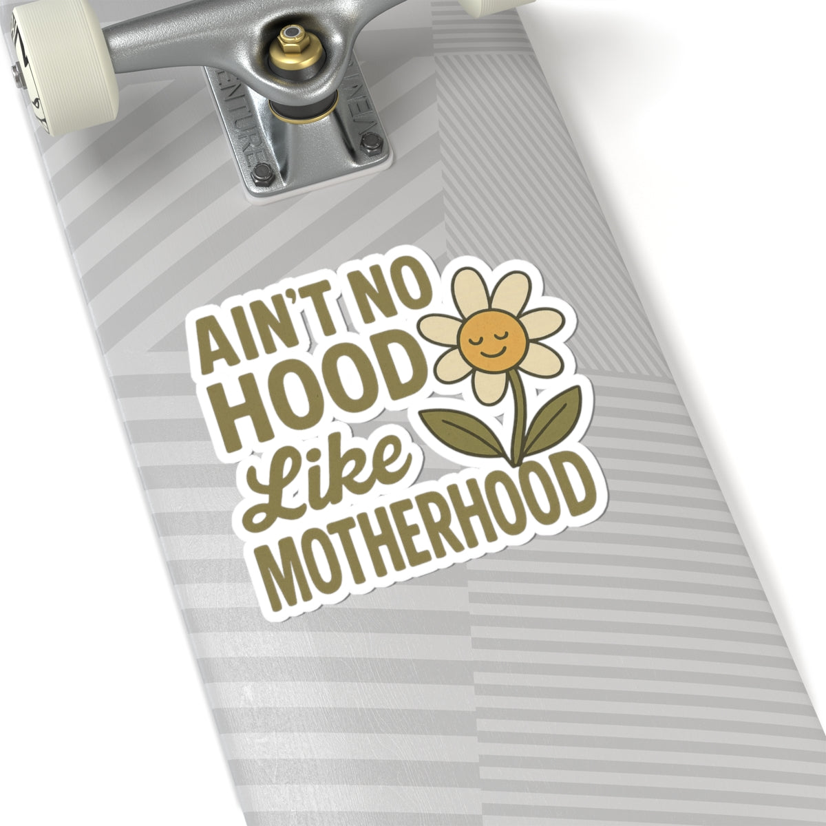 Sticker: Ain't No Hood Like Motherhood Mother's Day Decal Mom Decor Gift for Mom