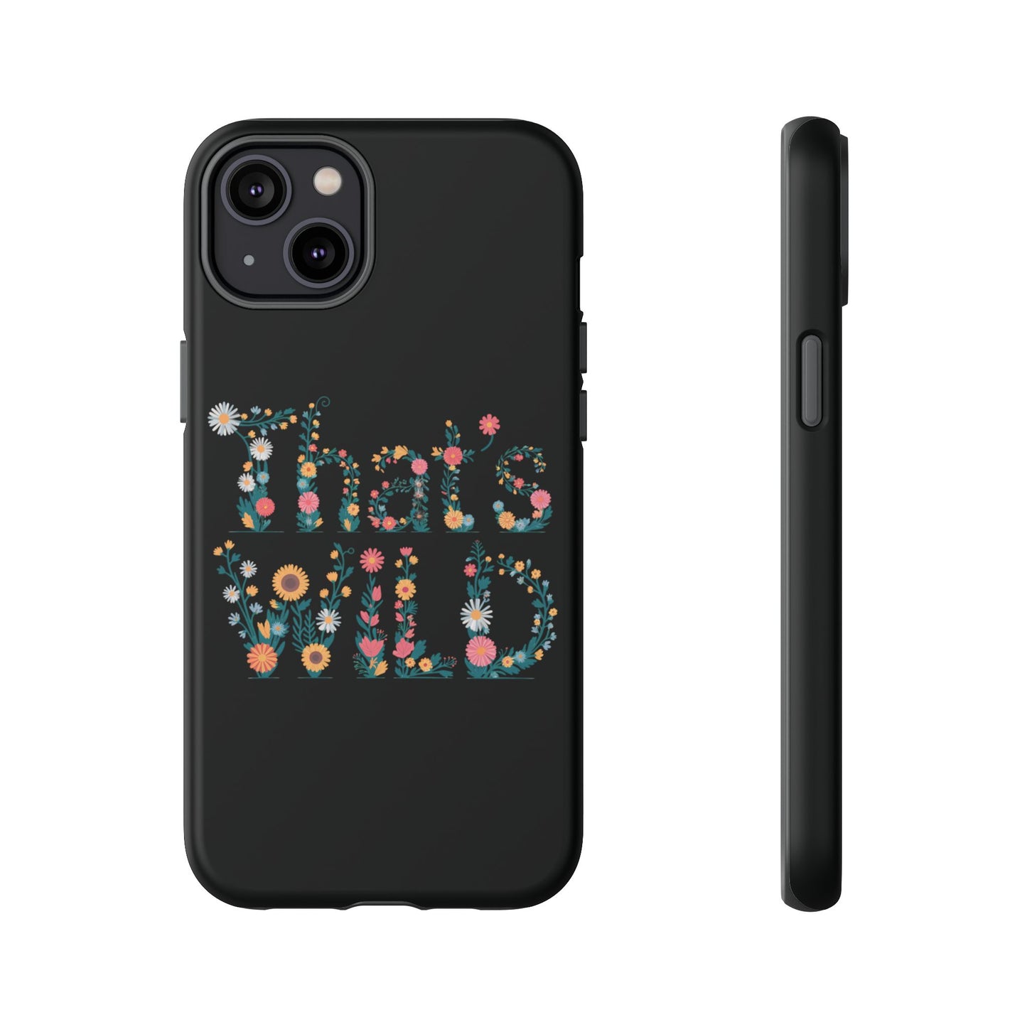 Phone Case - That's Wild Floral Design iPhone Flower Case Accessory for Nature Lovers Unique Gift