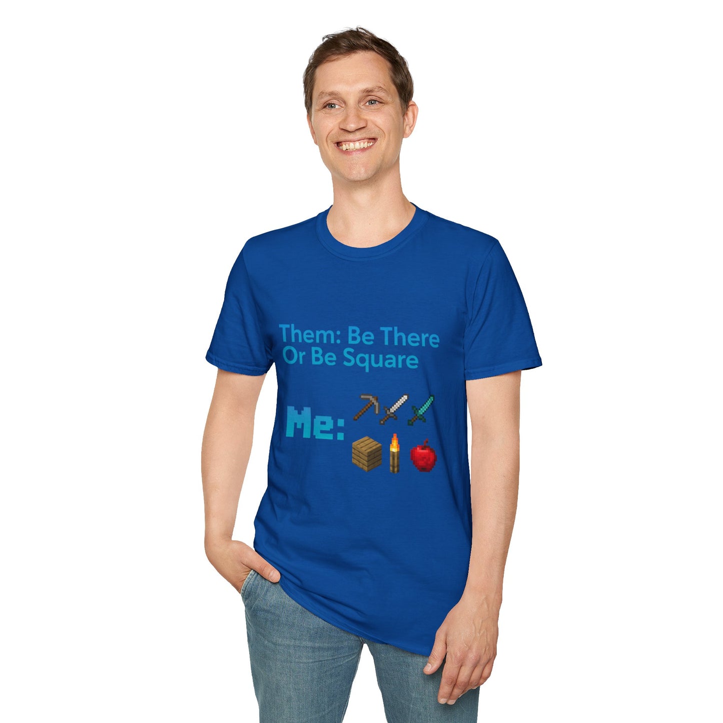 Be There or Be Square Cubed Unisex Shirt Gamer T-Shirt