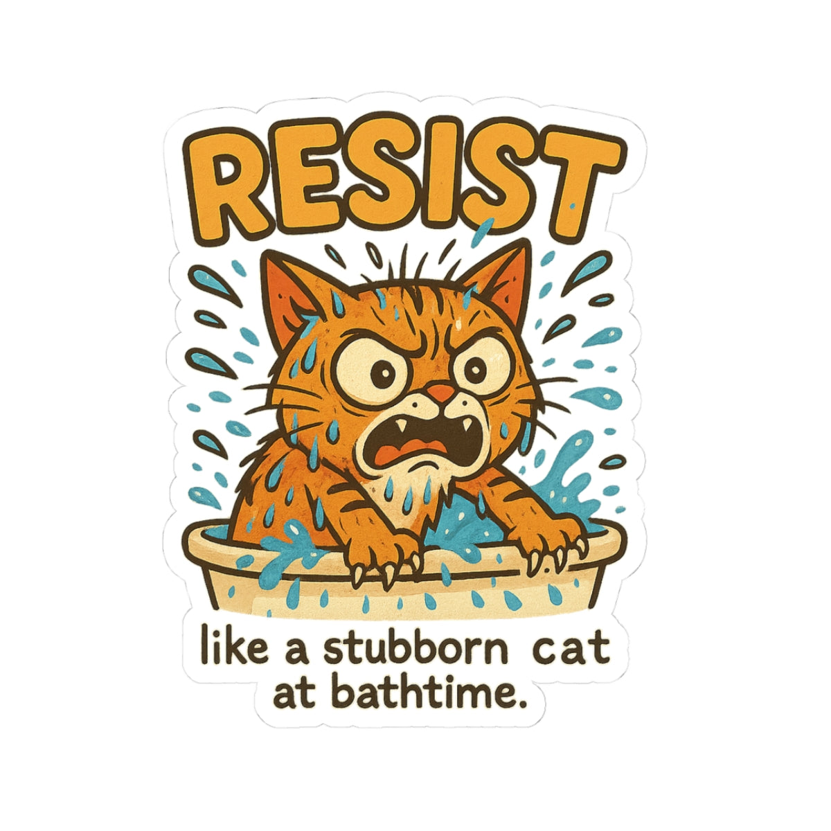 Resist Cat Sticker - Funny Bath Time Cat, Stubborn Cat Vinyl Decal, Kiss-Cut Cat Sticker for Laptop Water Bottle Journal Gifts