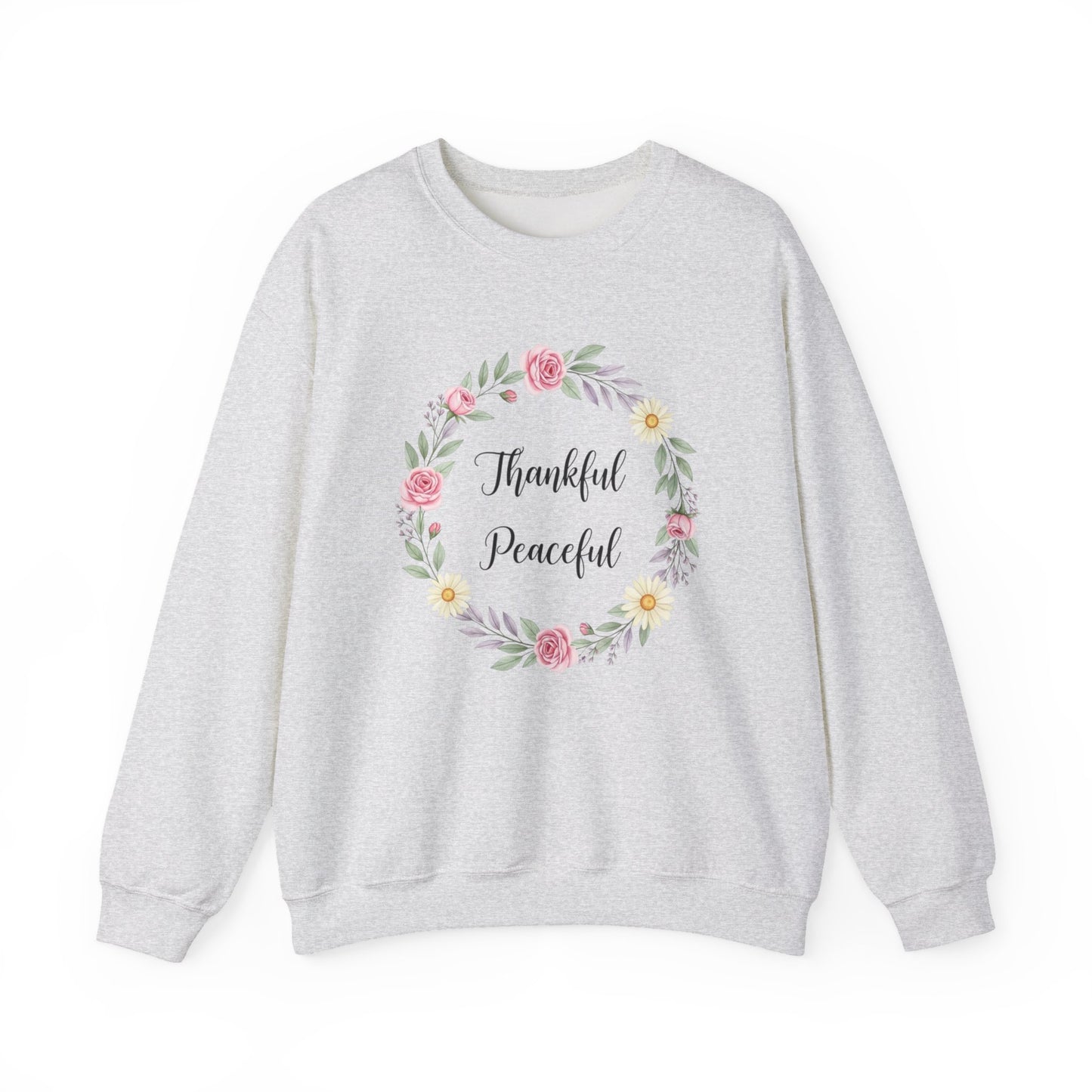 Thankful Peaceful Sweatshirt, Floral Wreath Crewneck, Inspirational Quote Sweater, Positive Message Pullover, Uplifting Gift For Women