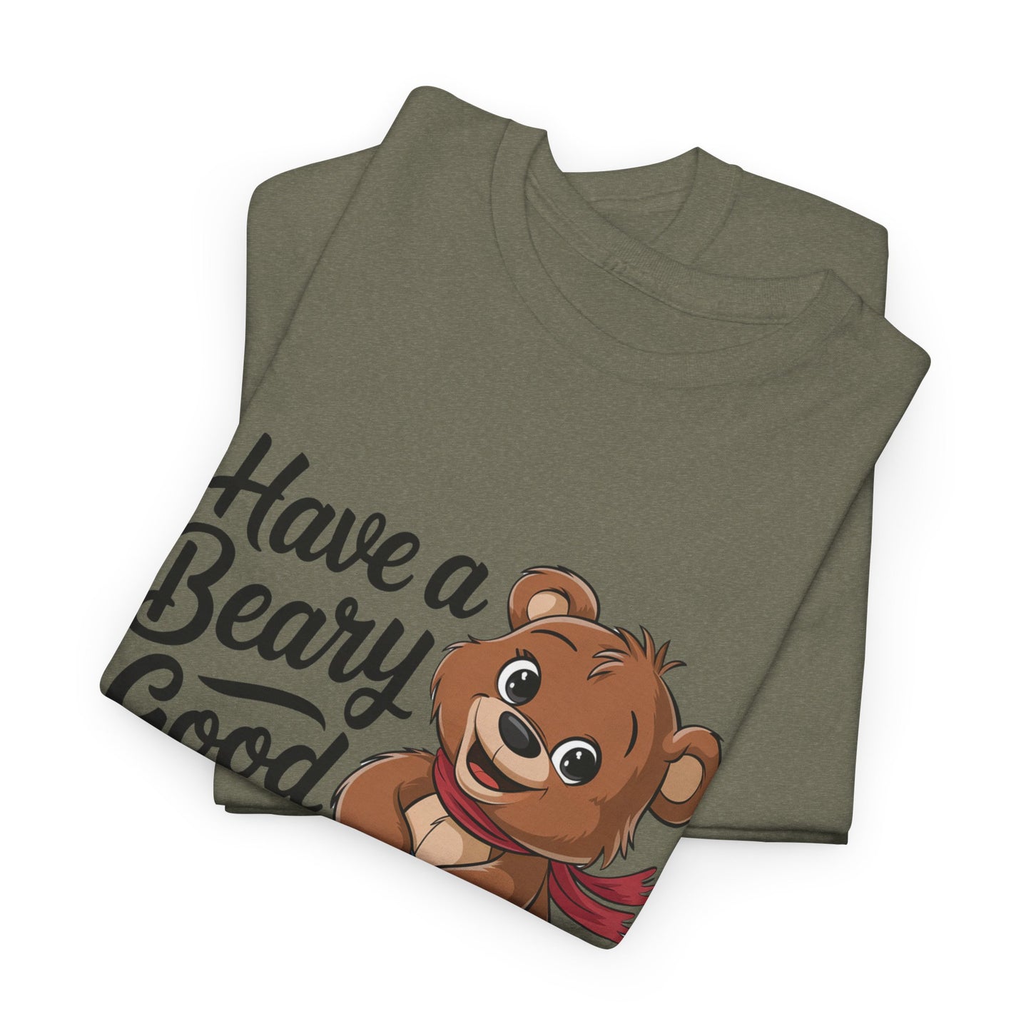 Have a Beary Good Day T-Shirt – Cute Bear Graphic Tee, Punny Animal Shirt, Funny Animal Lover Gift, Happy Positive Vibes Graphic T-Shirt